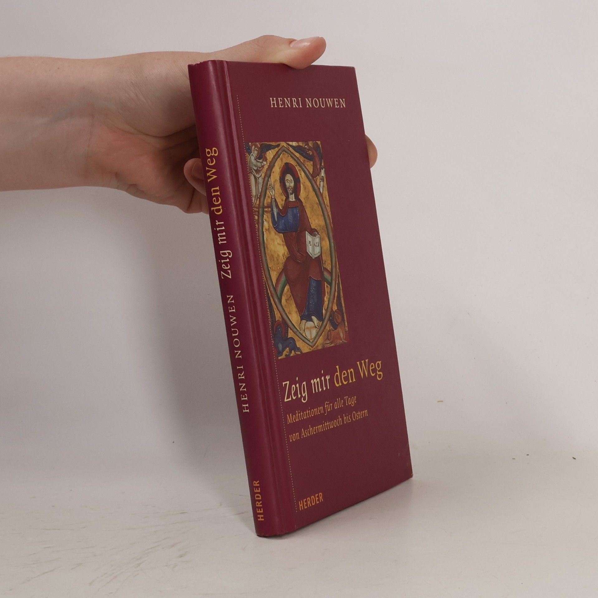 Henri Nouwen Zeig mir den Weg. Meditationen für alle Tage von Aschermittwoch bis Ostern.