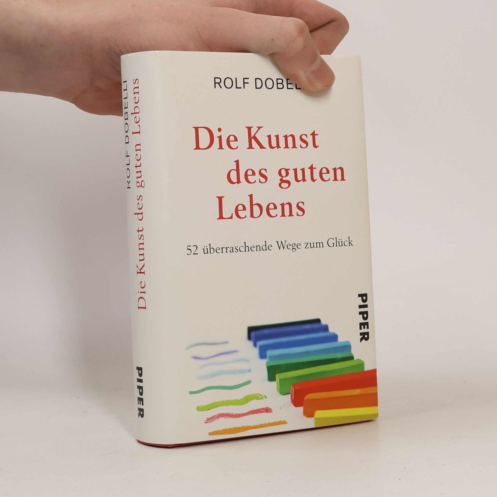 Rolf Dobelli Die Kunst des guten Lebens