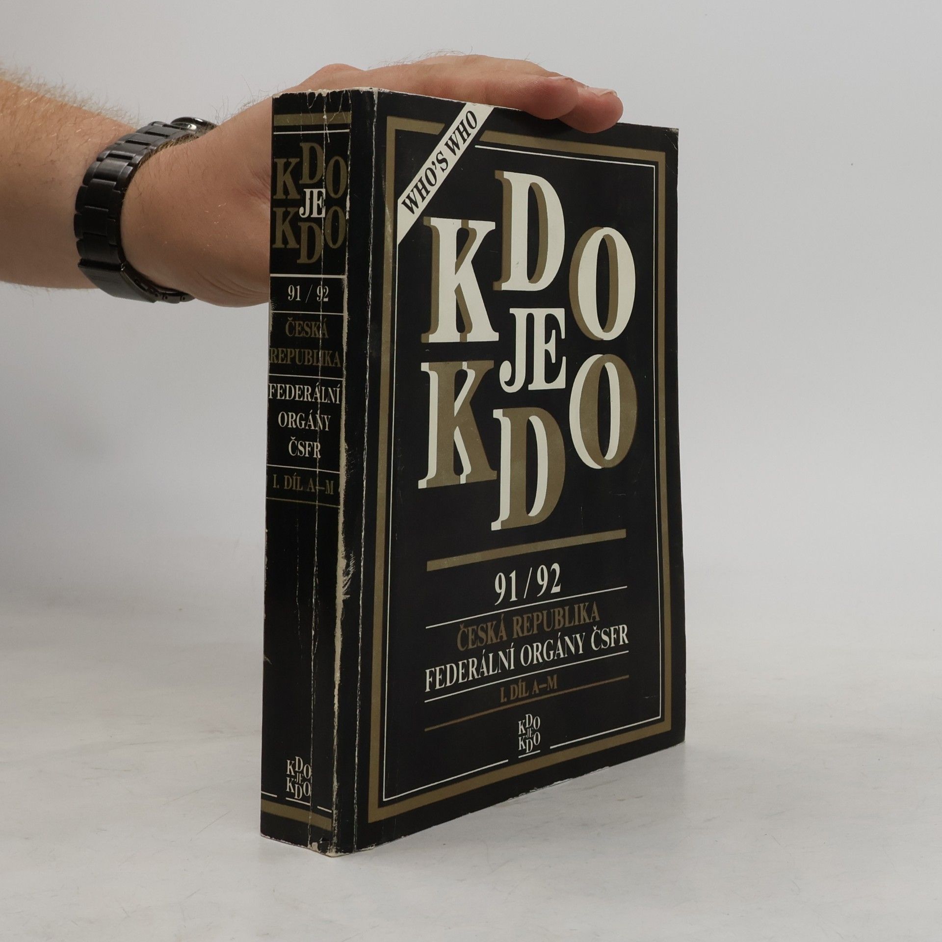 Collectif d'auteurs kdo je kdo 91/92. Česká republika. Federální orgány ČSFR. I. A-M