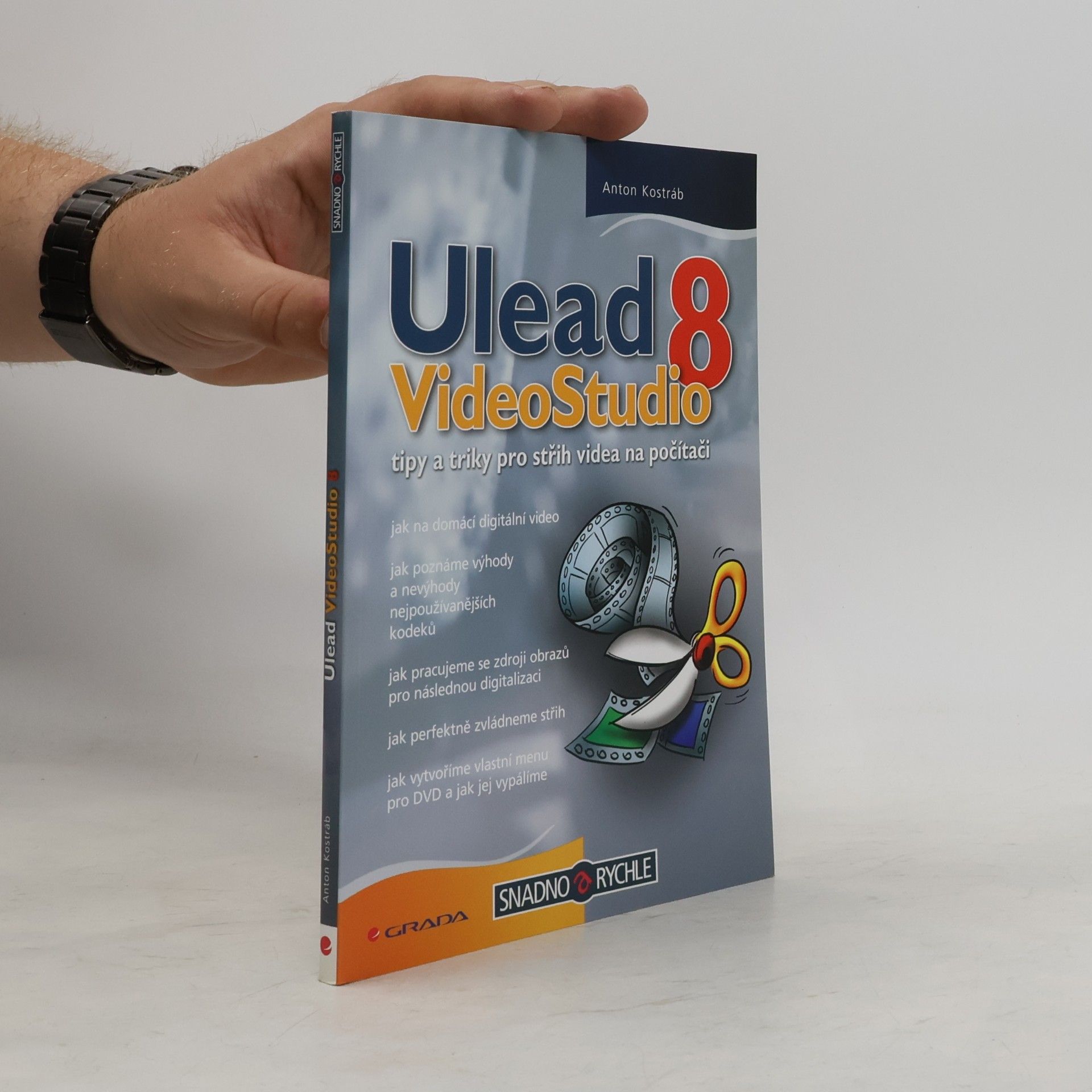 Anton Kostráb Ulead VideoStudio 8 - tipy a triky pro střih videa na počítači