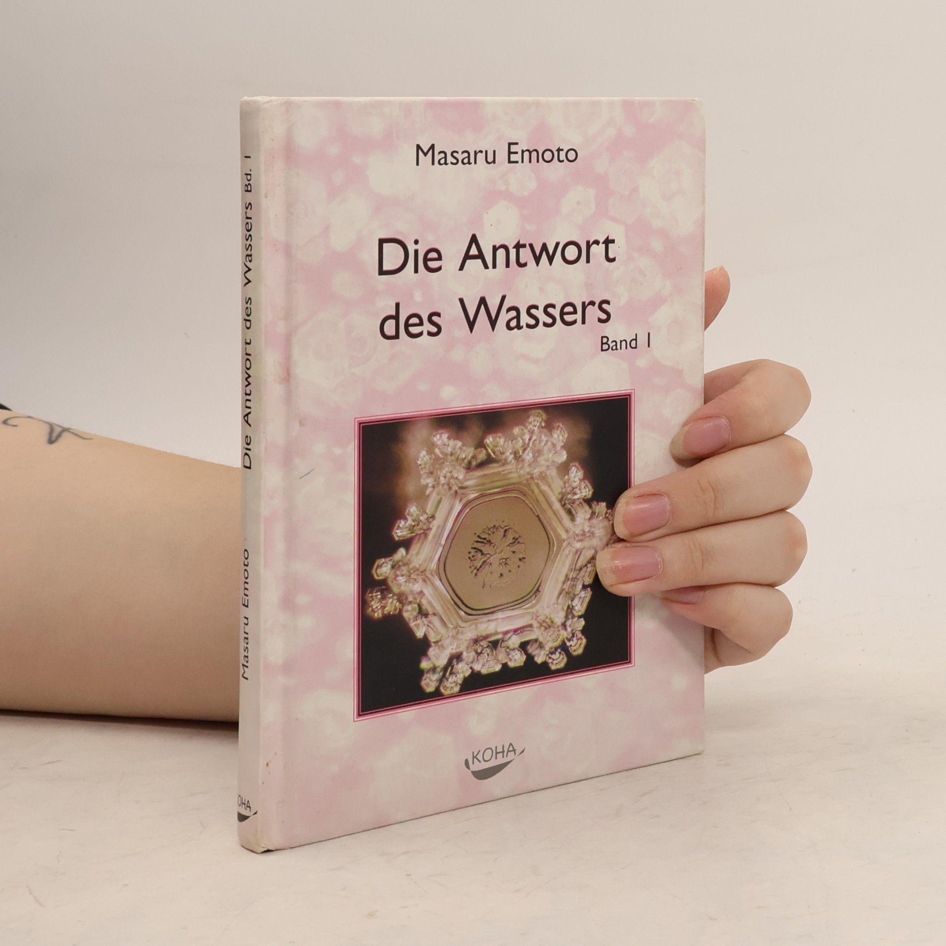 Masaru Emoto Die Antwort des Wassers. Band 1