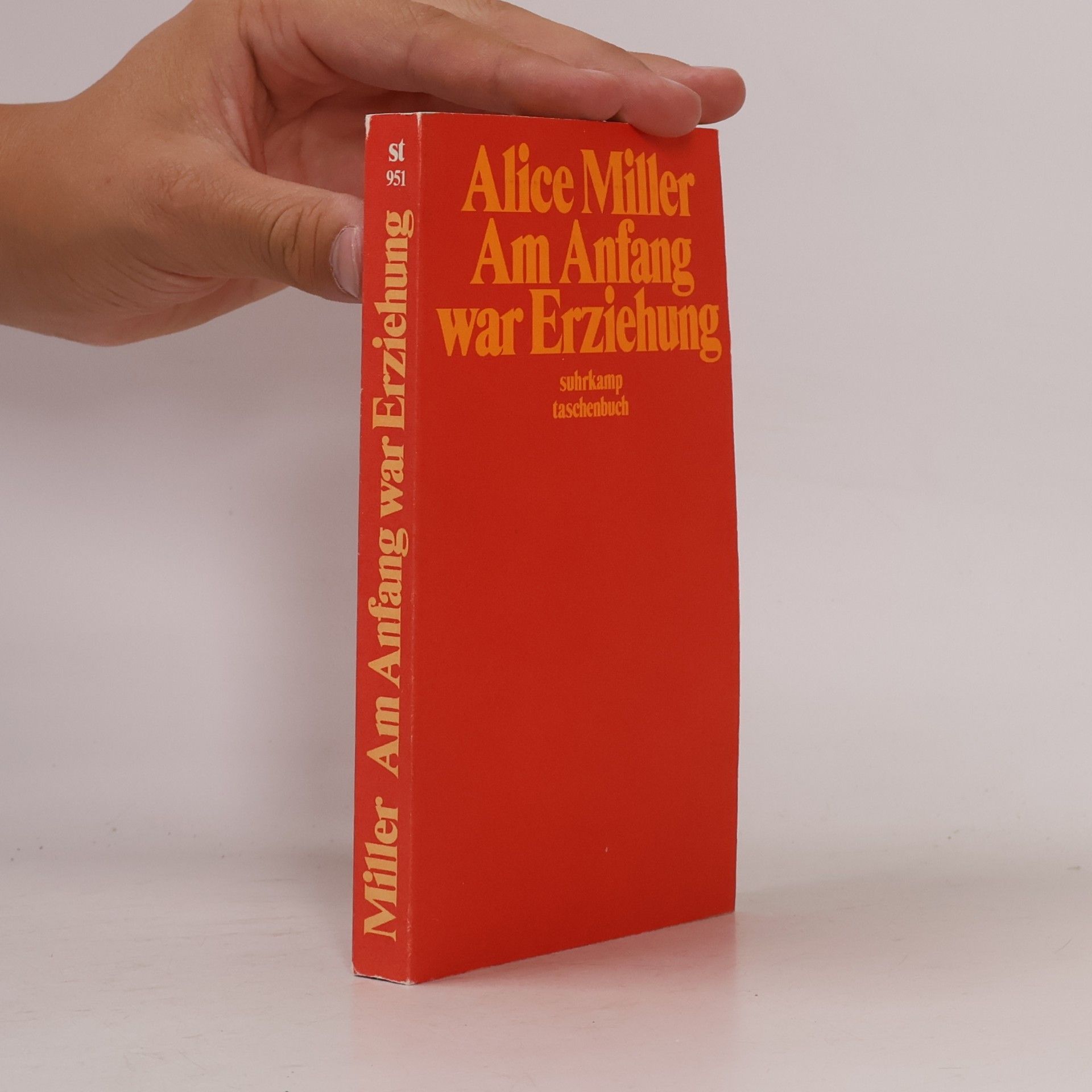 Alice Miller Am Anfang war Erziehung