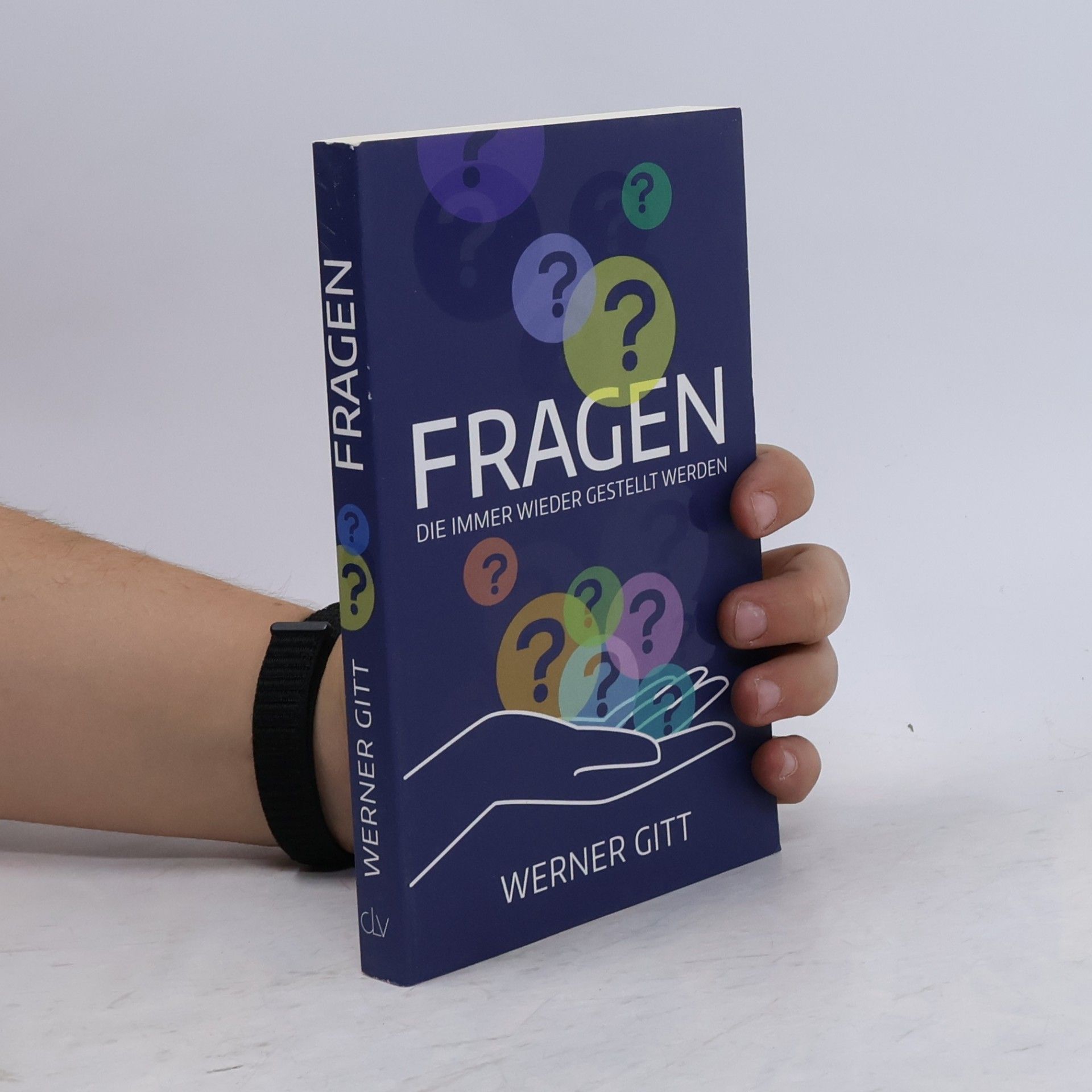Werner Gitt Fragen. Die immer wieder gestellt werden