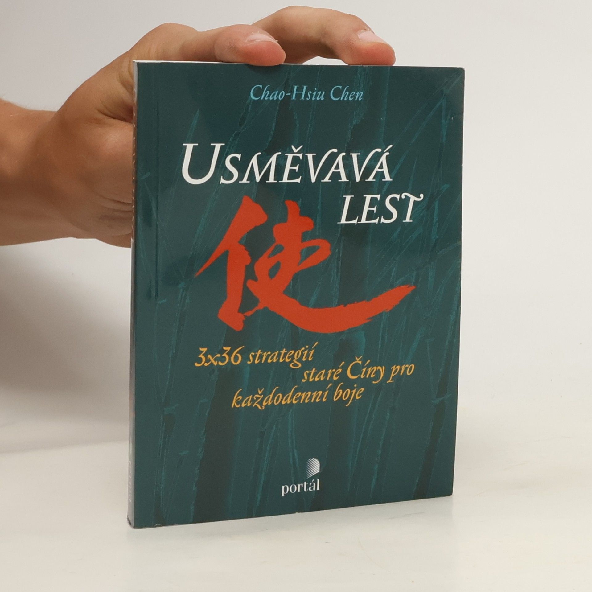 Chao Hsiu Chen Usměvavá lest. 3 x 36 strategií staré Číny pro každodenní boje