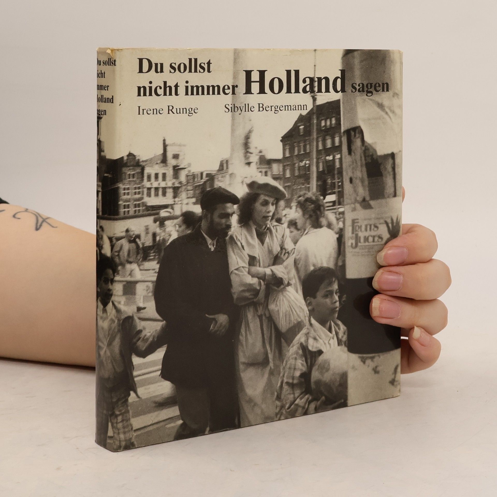 Irene Runge Du sollst nicht immer Holland sagen