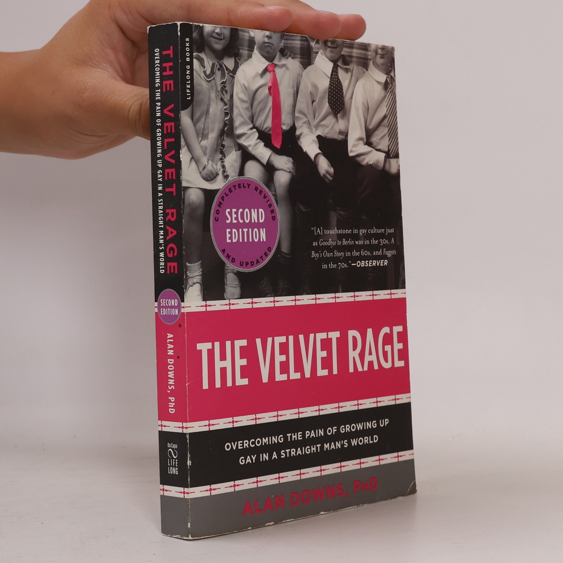 Alan Downs The velvet rage. Overcoming the pain of growing up gay in a straight man's world