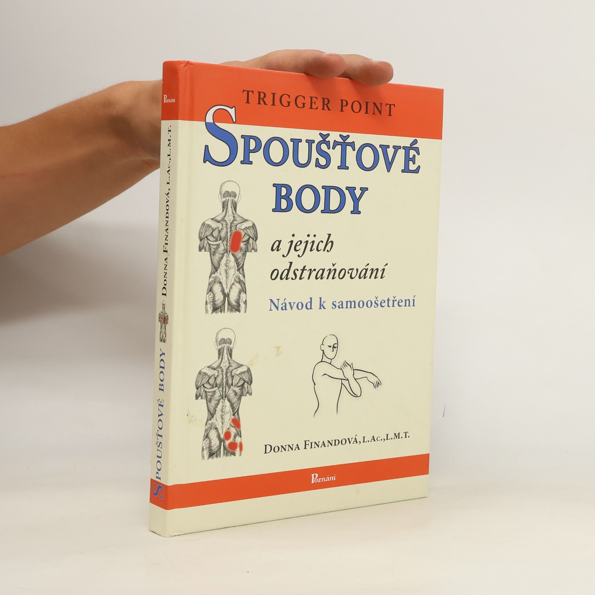 Donna Finando Spoušťové body a jejich odstraňování: Návod k samoošetření = Trigger point