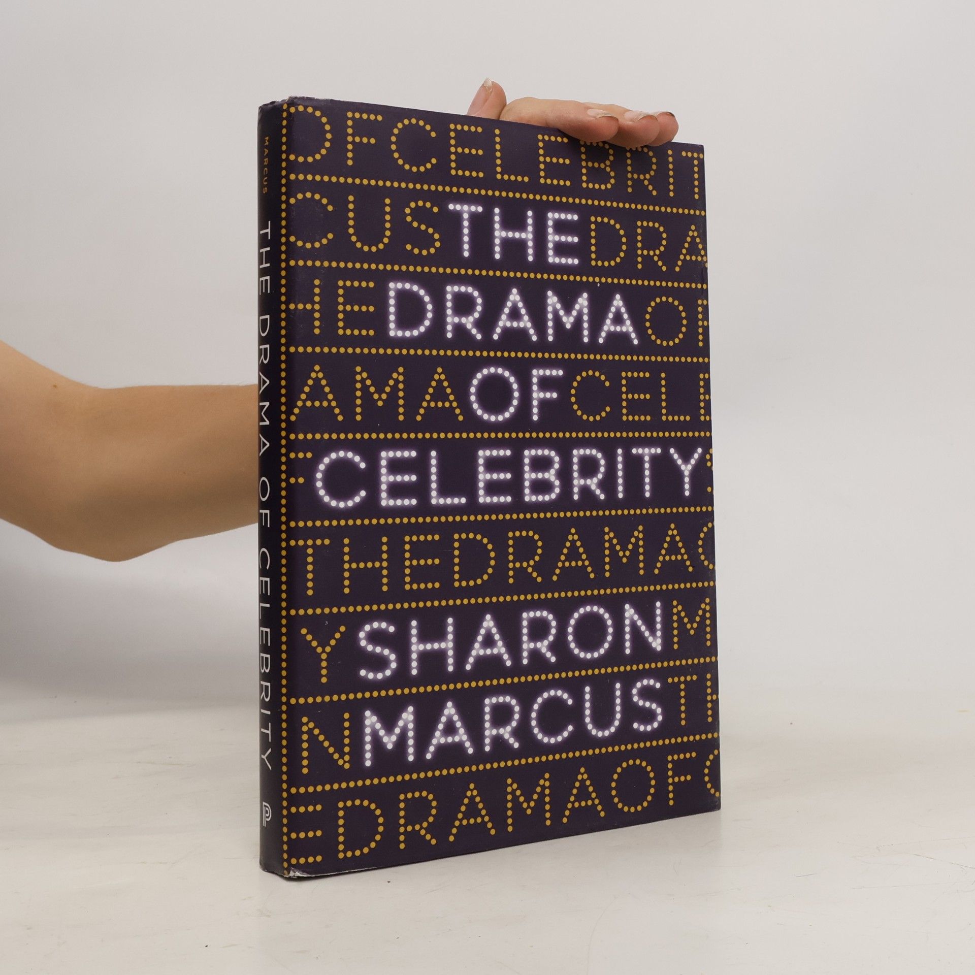 Sharon Marcus The Drama of Celebrity