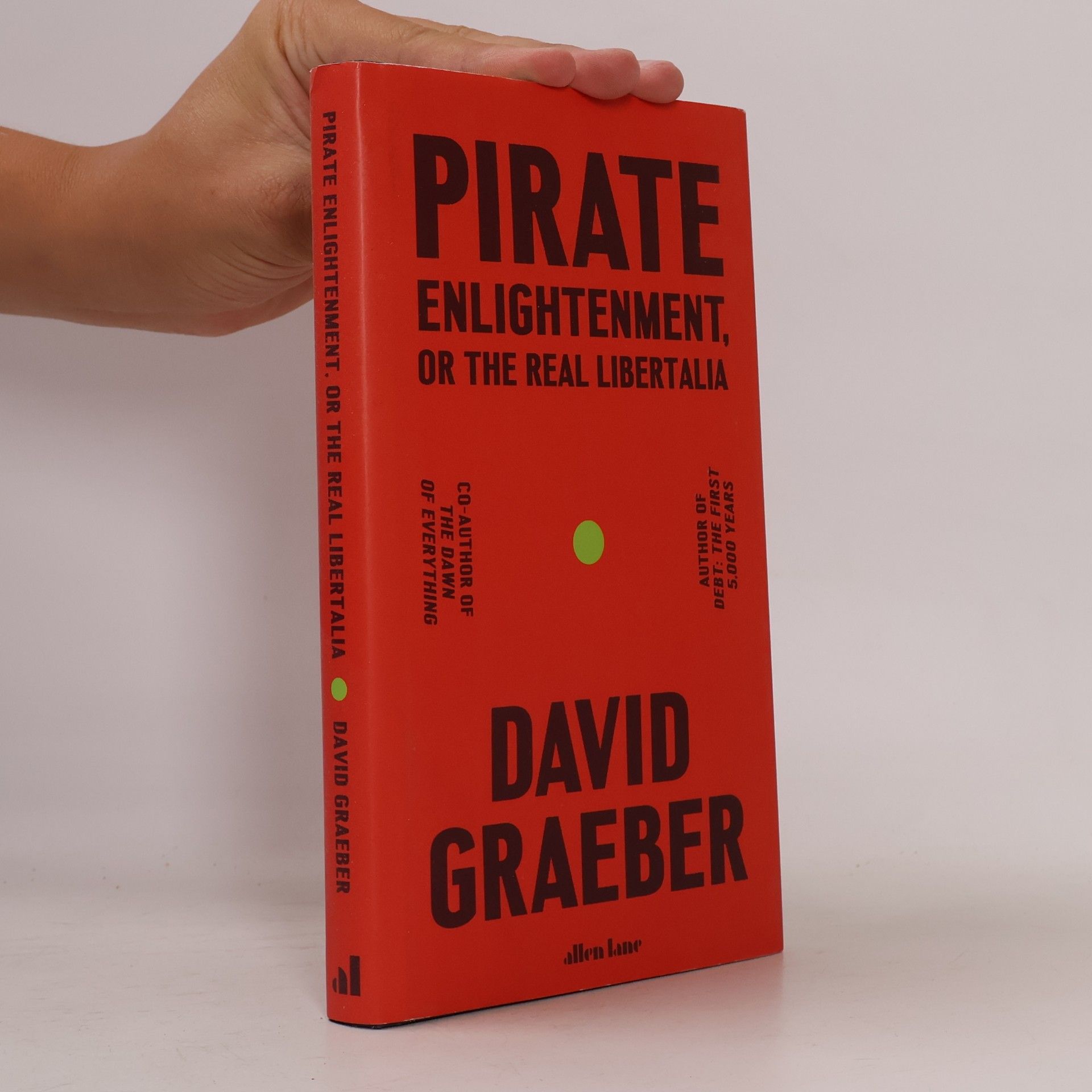 David Graeber Pirate Enlightenment, or the Real Libertalia
