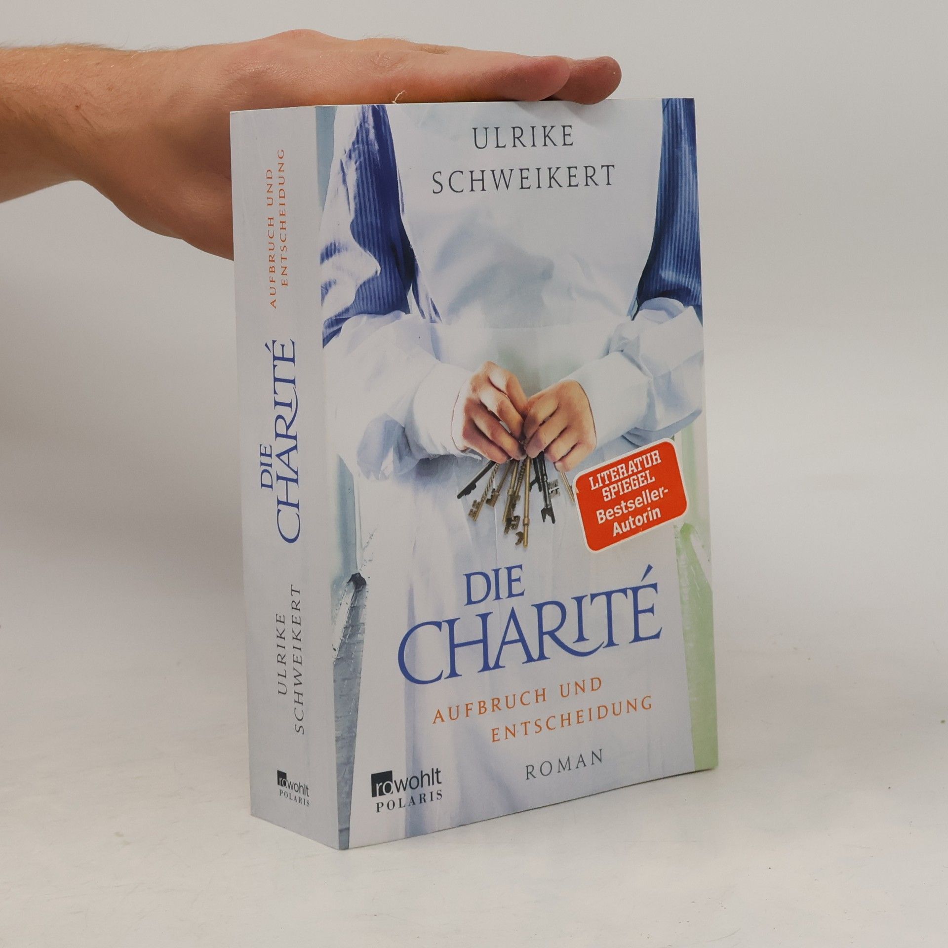 Ulrike Schweikert Die Charité. Aufbruch und Entscheidung