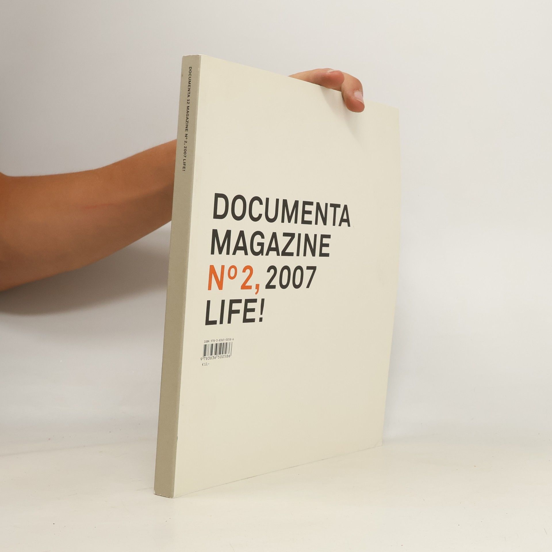 Georg Schöllhammer Documenta 12 Magazine No. 2 2007. Life!