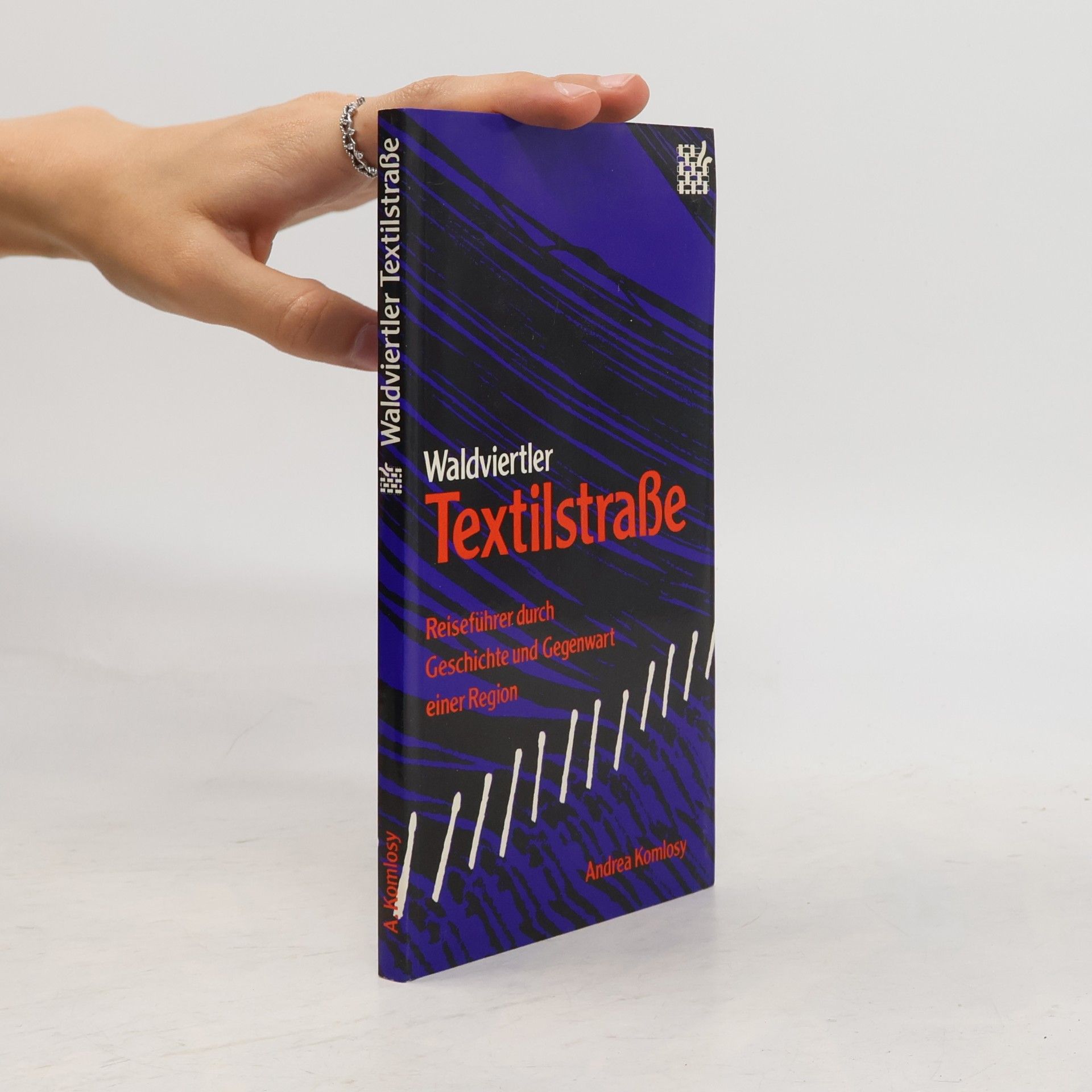 Andrea Komlosy Waldviertler Textilstrasse