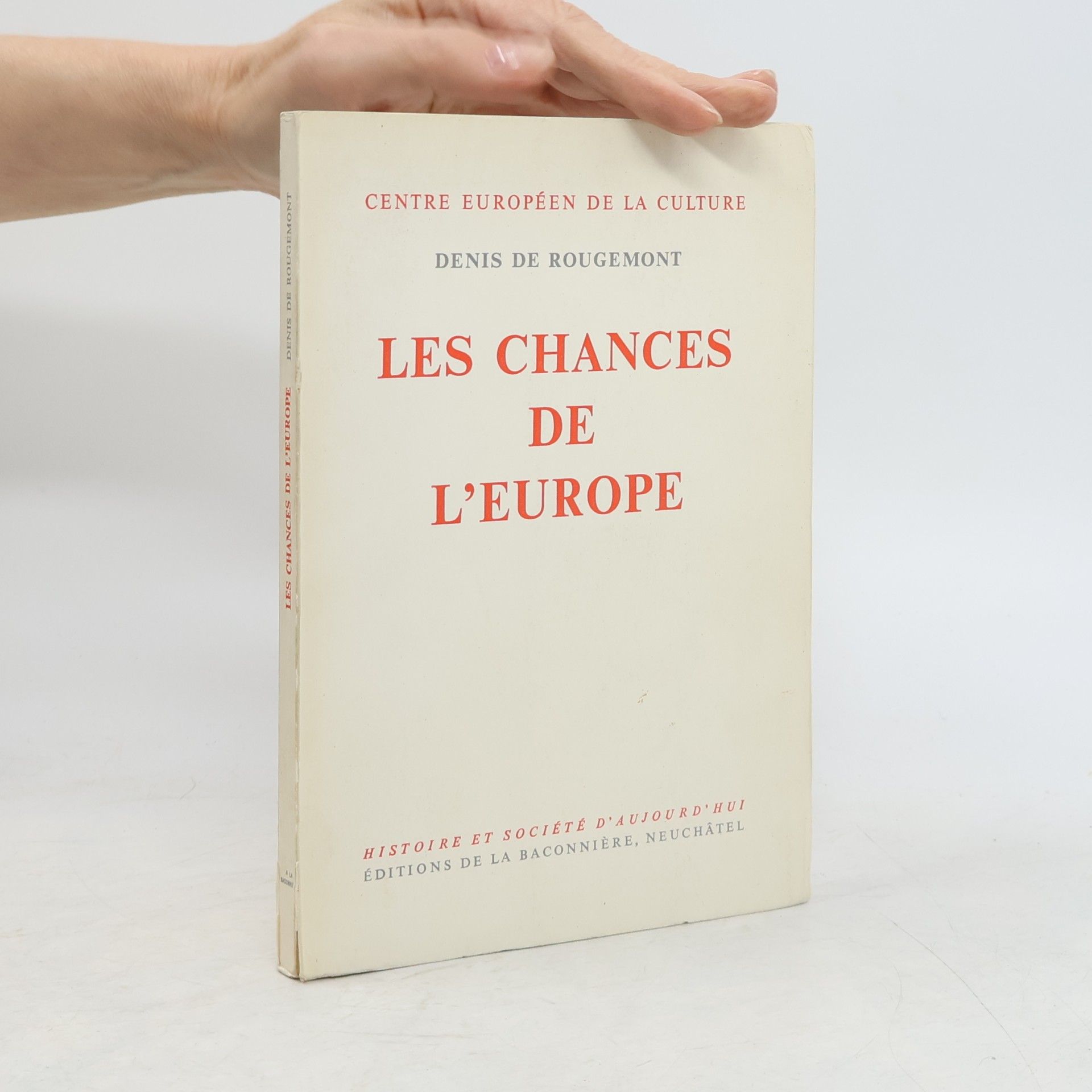 Denis De Rougemont Les chances de l'Europe