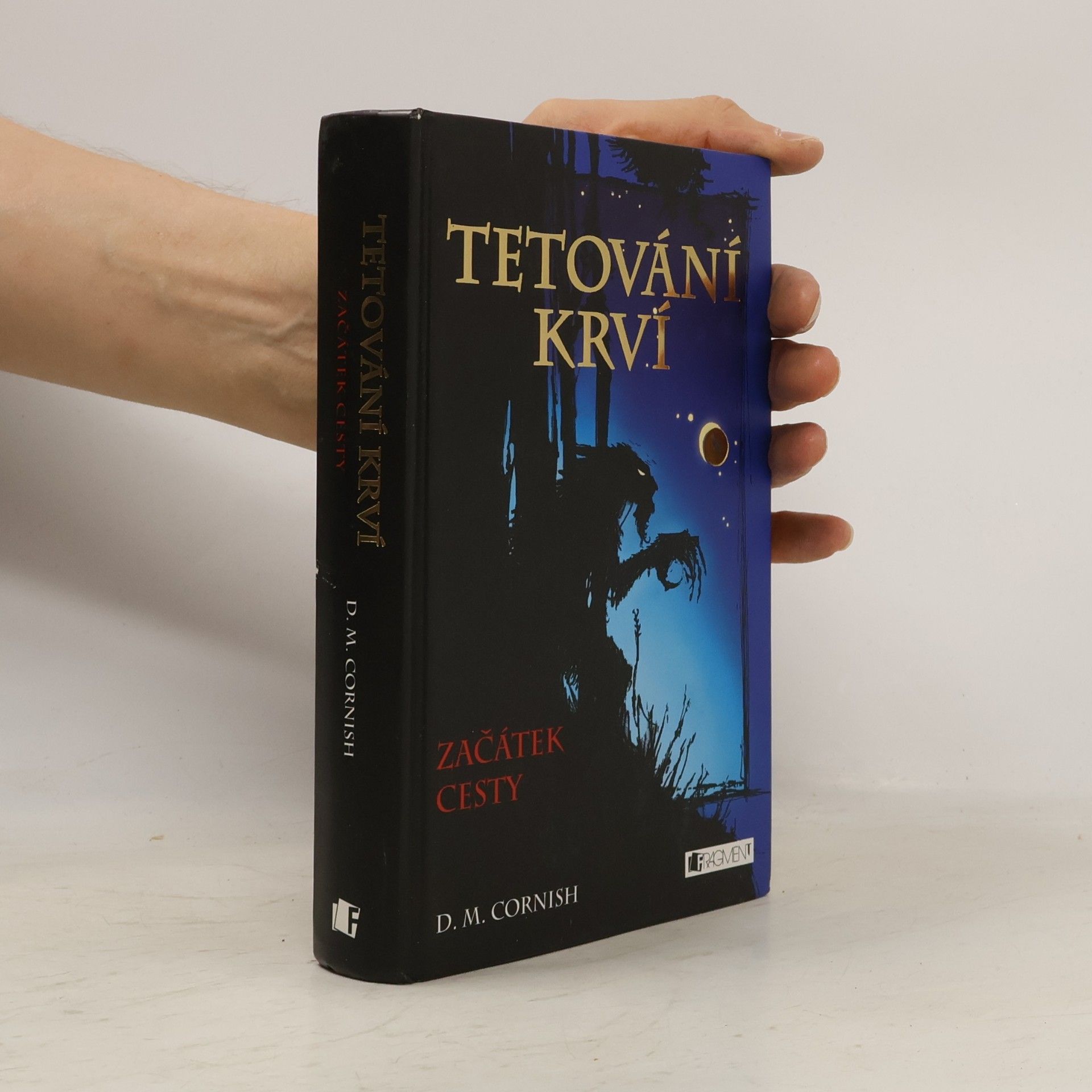 D. M. Cornish Tetování krví. Začátek cesty (kniha první)