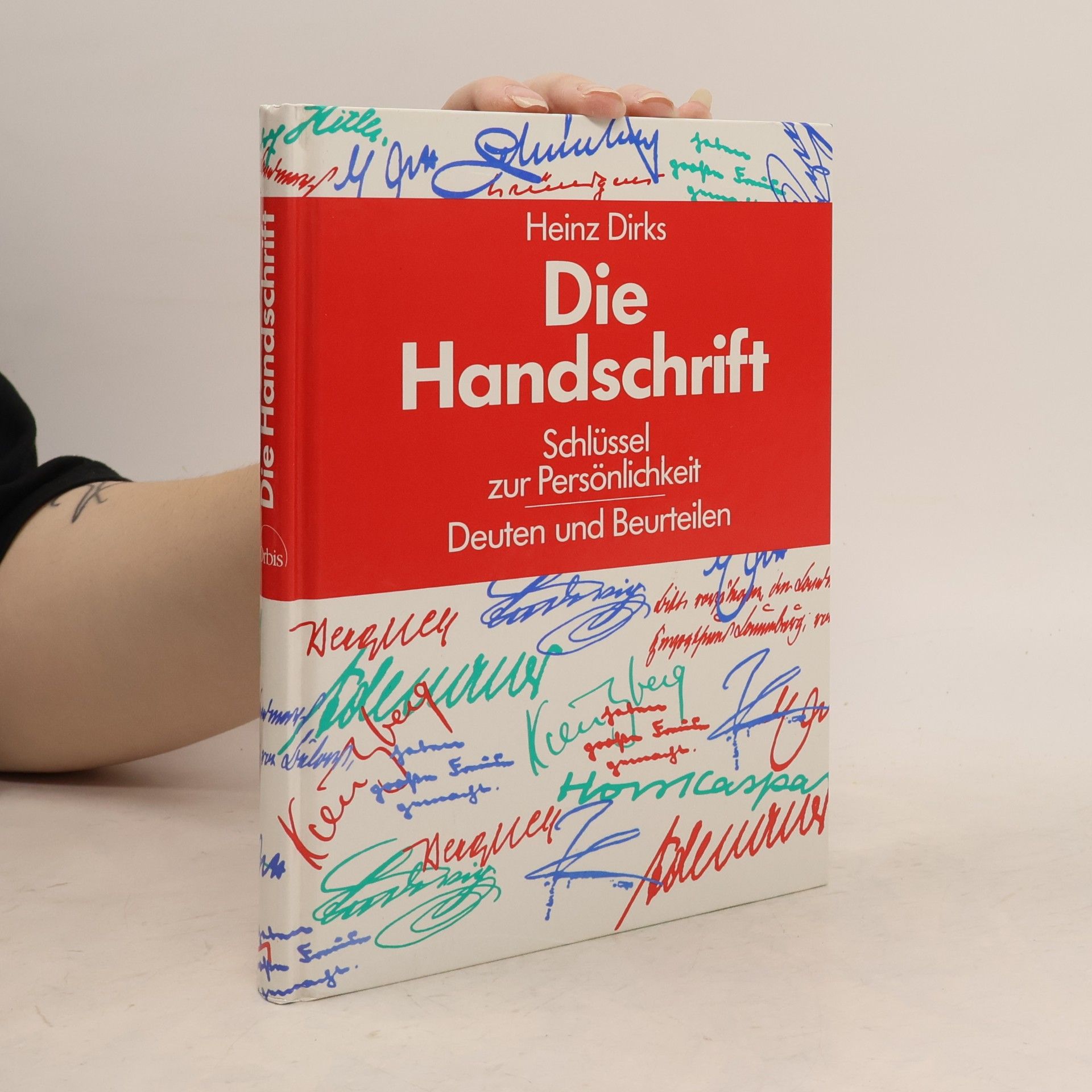 Heinz Dirks Die Handschrift Schlüssel zur Persönlichkeit