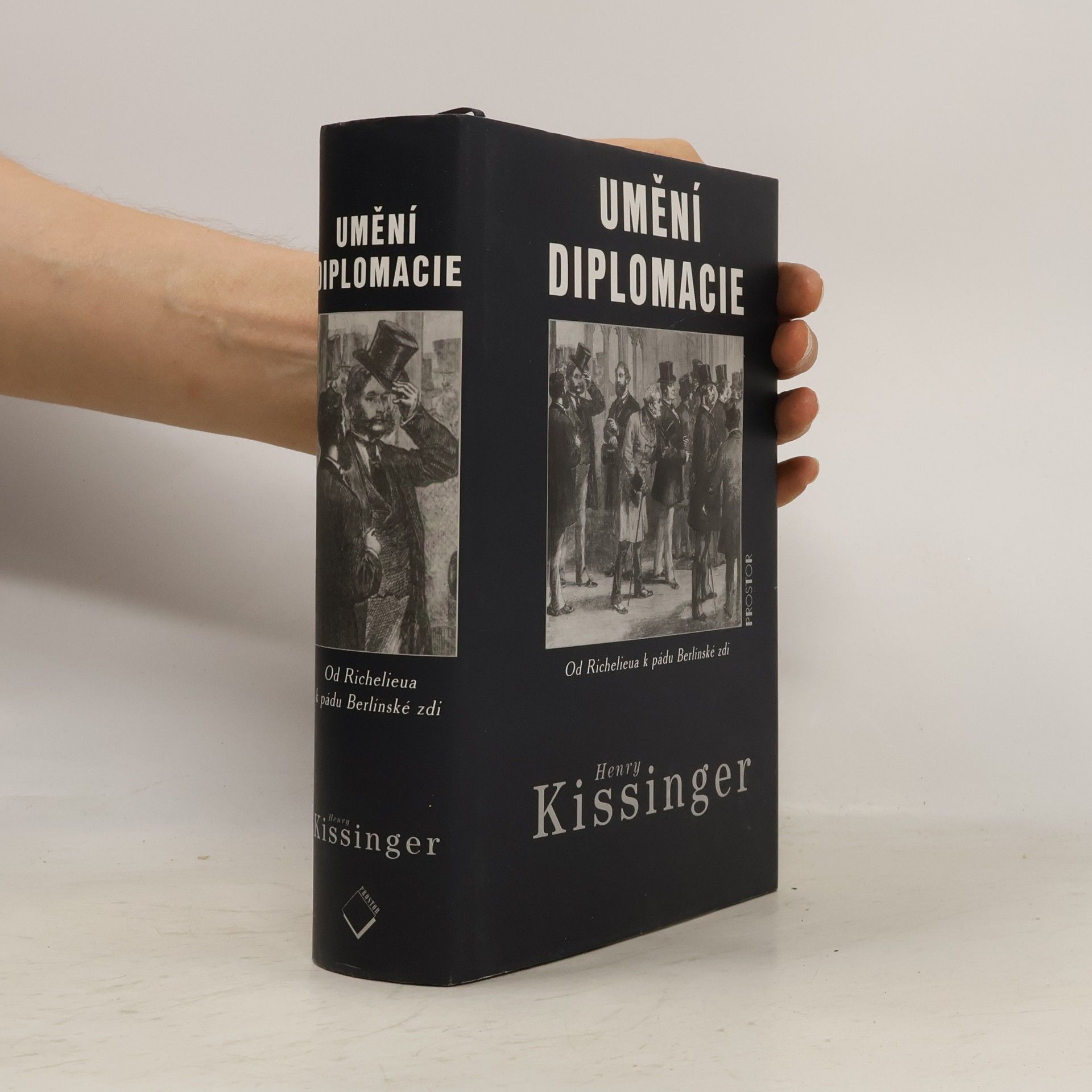 Henry Kissinger Umění diplomacie. Od Richelieua k pádu Berlínské zdi