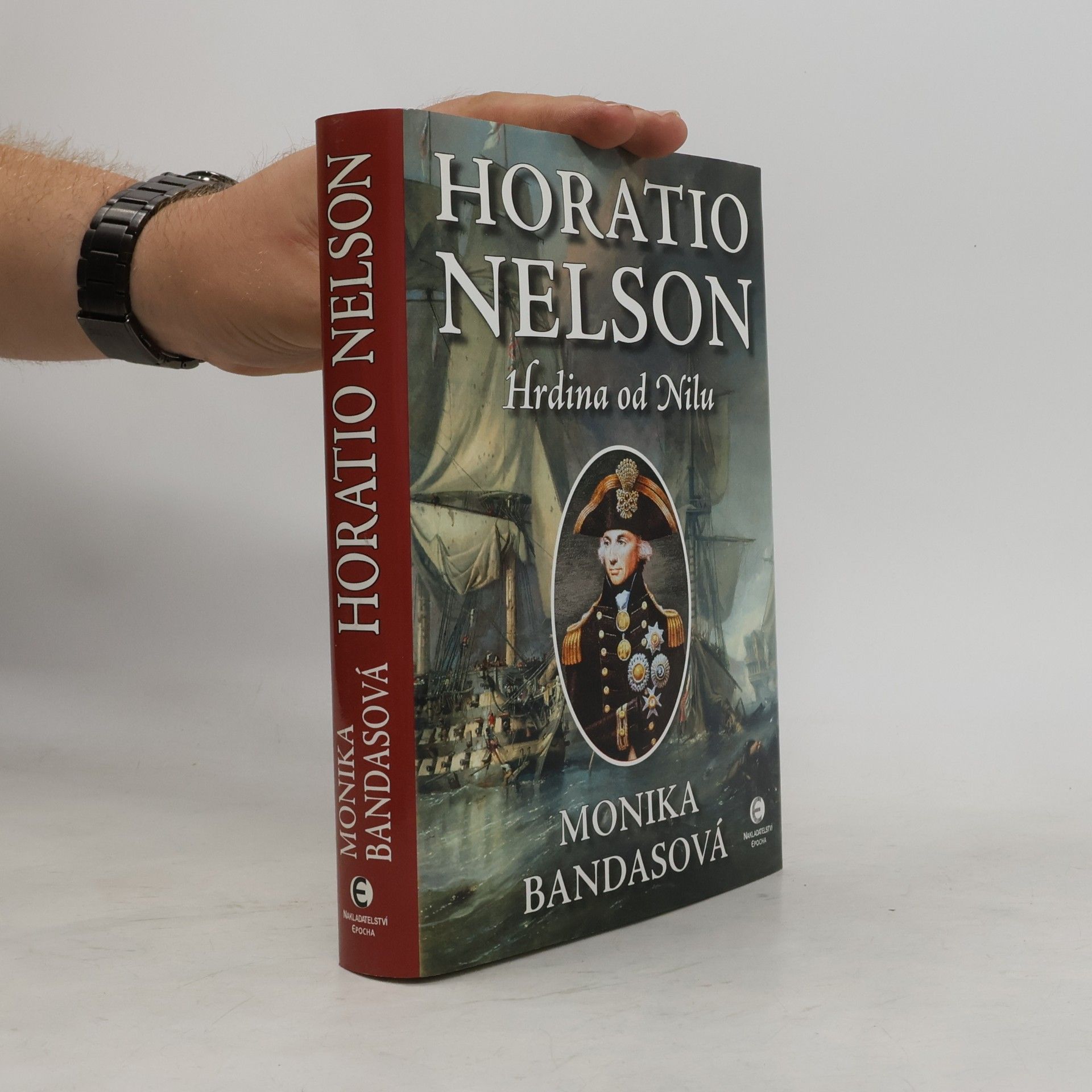 Monika Bandasová Horatio Nelson: Hrdina od Nilu