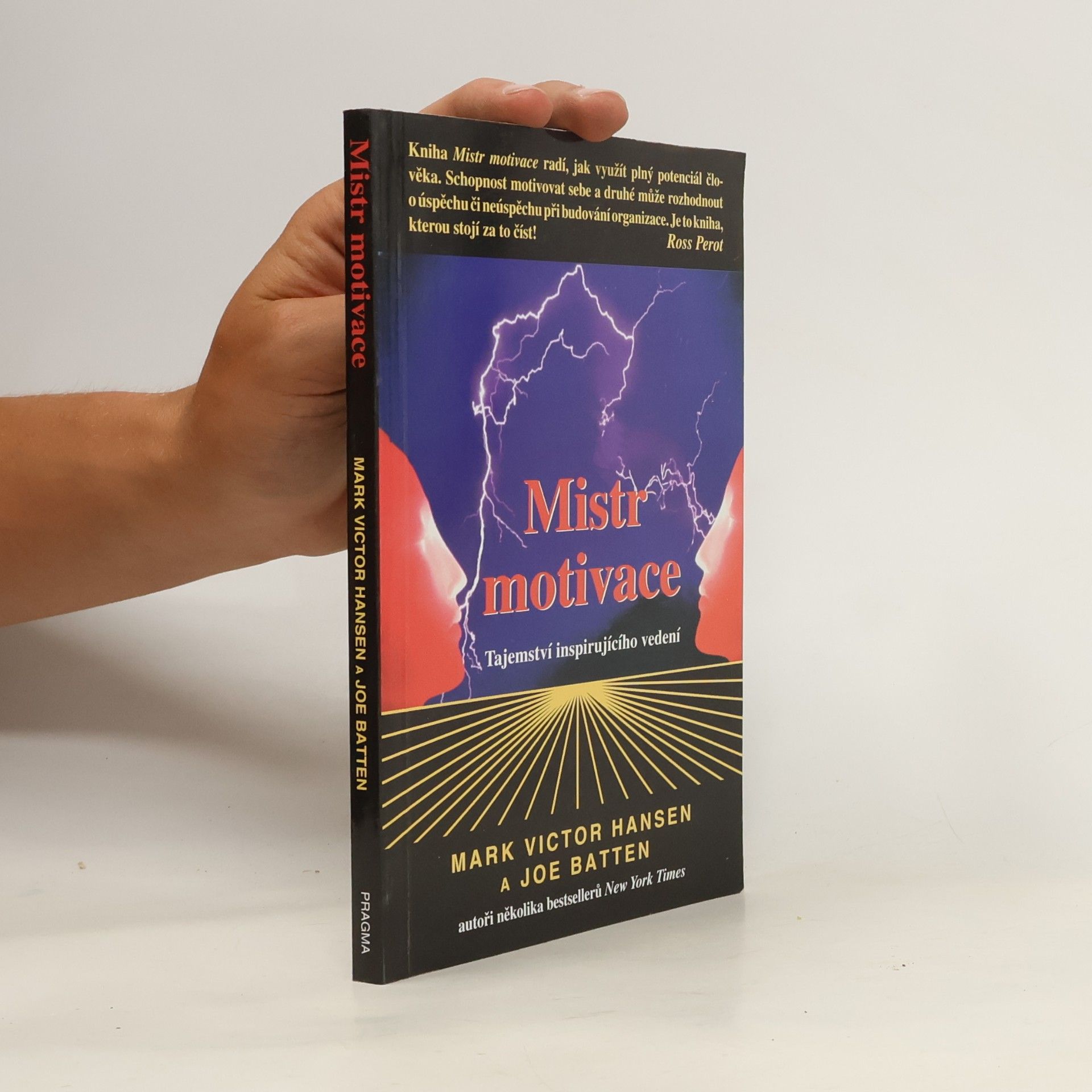 Mark Victor Hansen Mistr motivace. Tajemství inspirujícího vedení