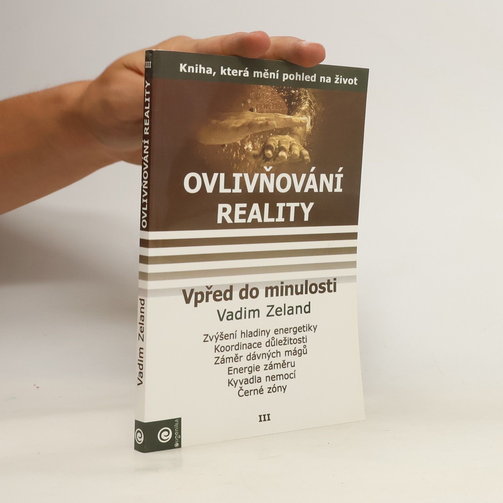 Vadim Zeland Ovlivňování reality. Díl III, Vpřed do minulosti