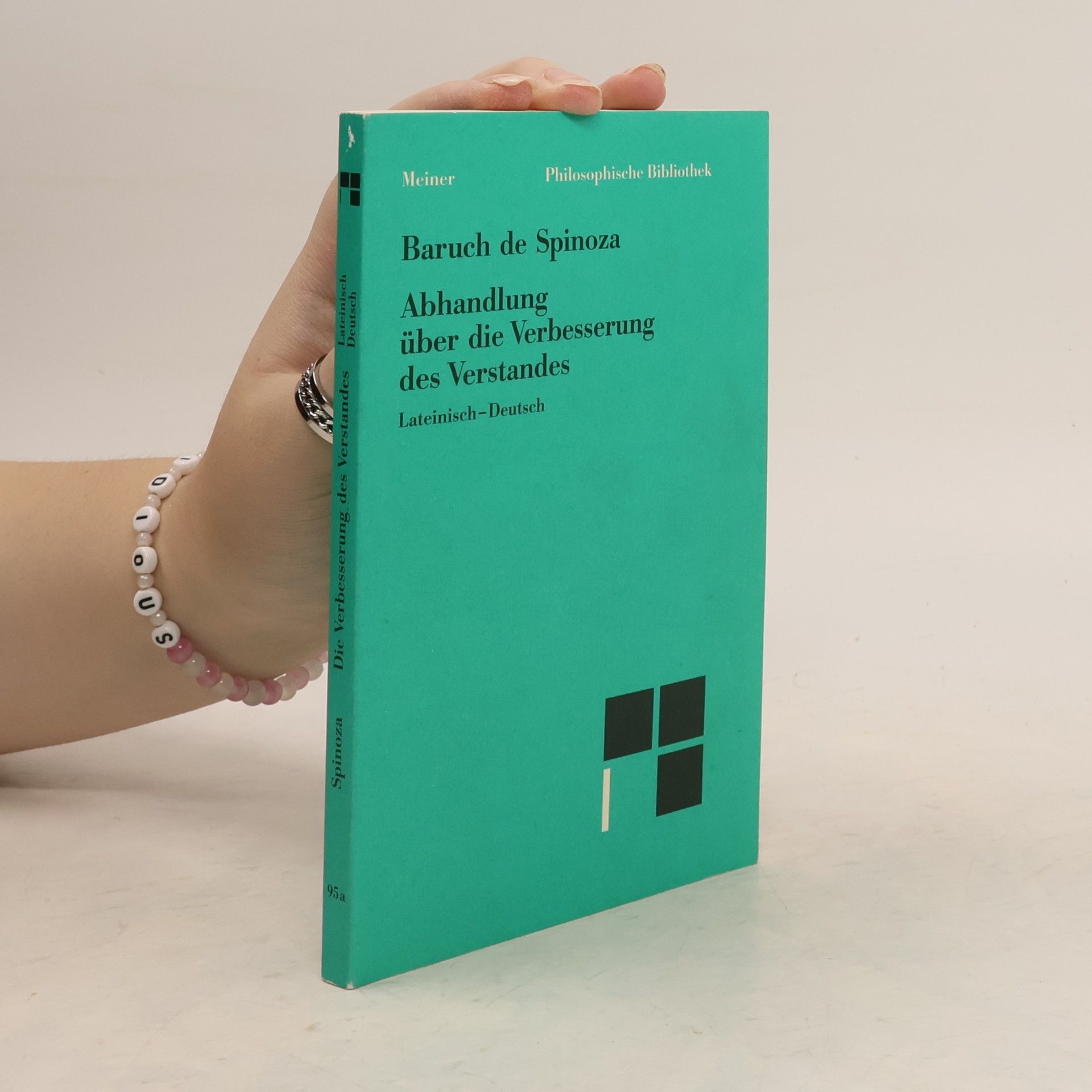Baruch Spinoza Philosophische Bibliothek - 95a: Abhandlung über die Verbesserung des Verstandes