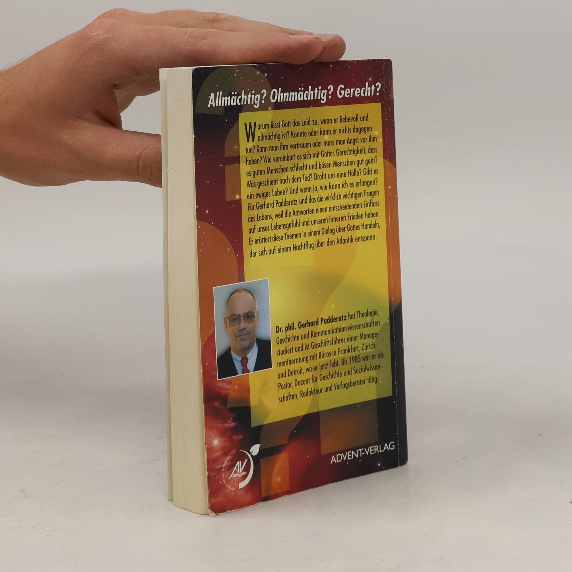 Gerhard Padderatz Allmächtig? Ohnmmächtig? Gerecht? Ein Dialog über GOTT und Sein Handeln