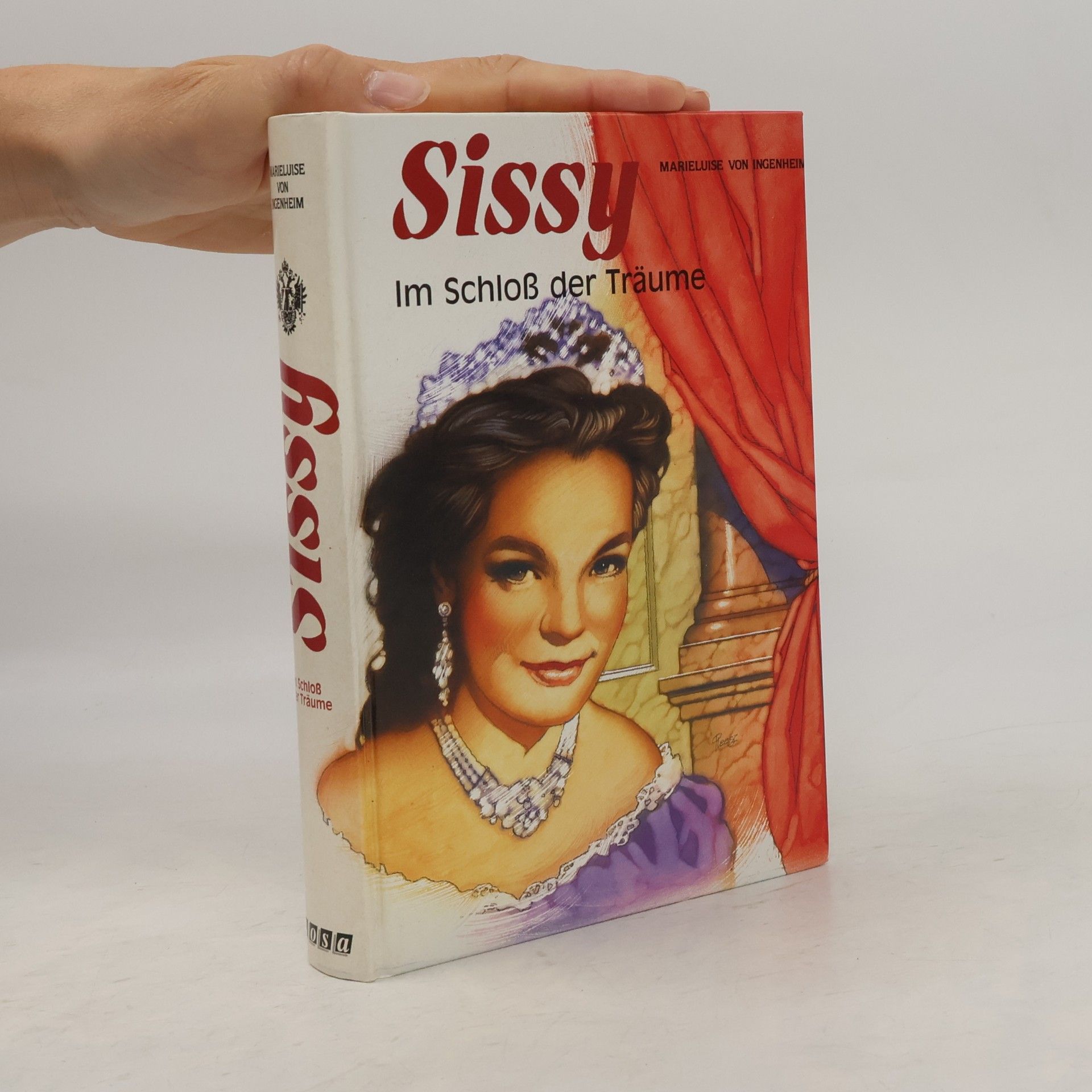 Maireluise von Ingenheim Sissy. Im Schloß der Träume.
