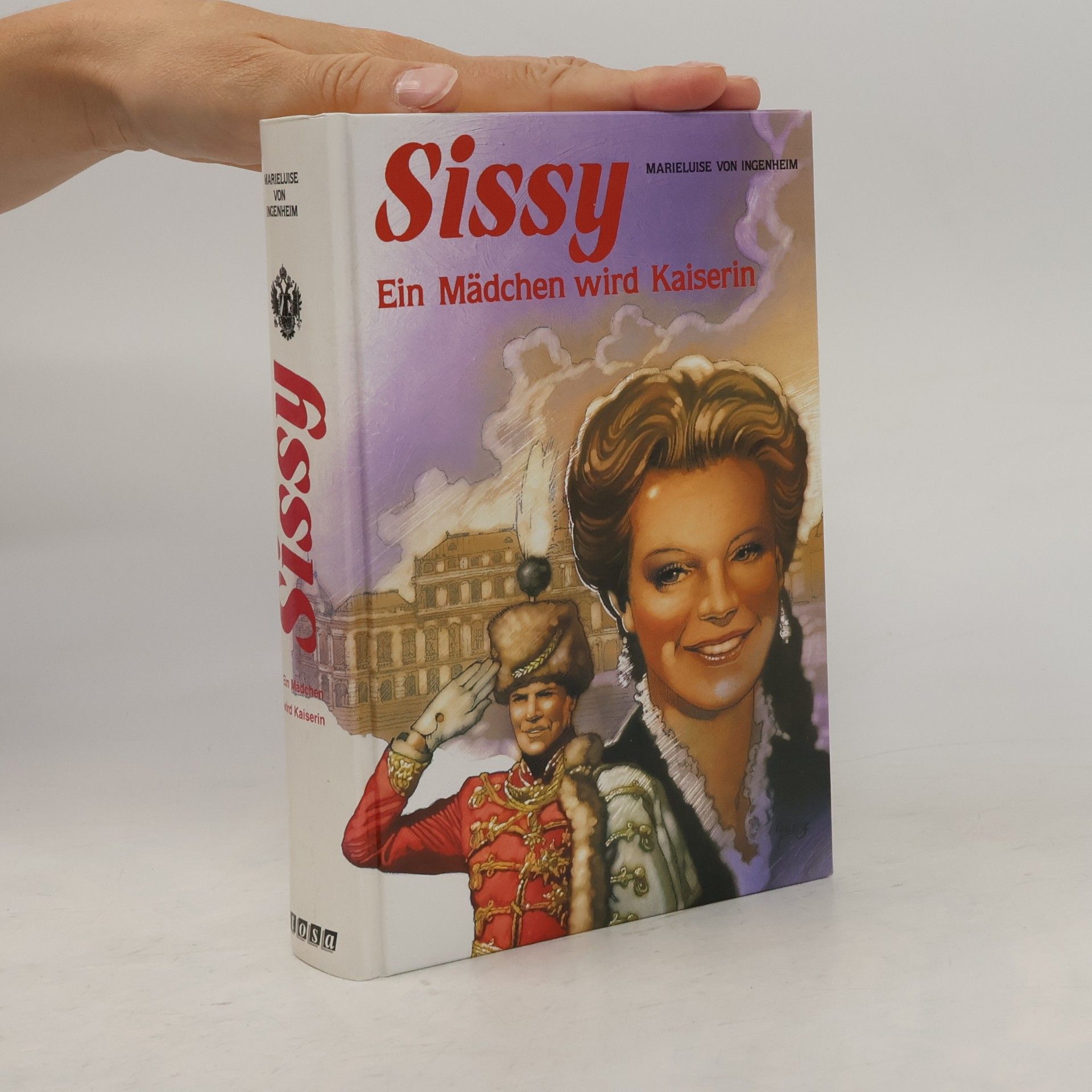 Maireluise von Ingenheim Sissy. Ein Mädchen wird Kaiserin