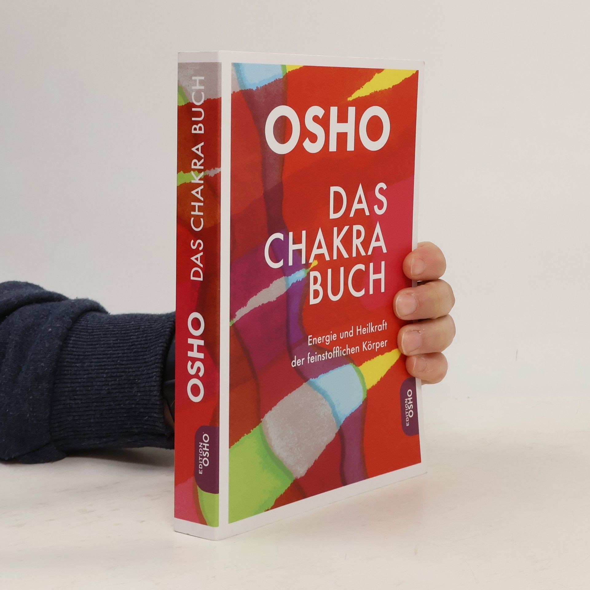 Osho Das Chakra Buch. Energie und Heilkraft der feinstofflichen Körper