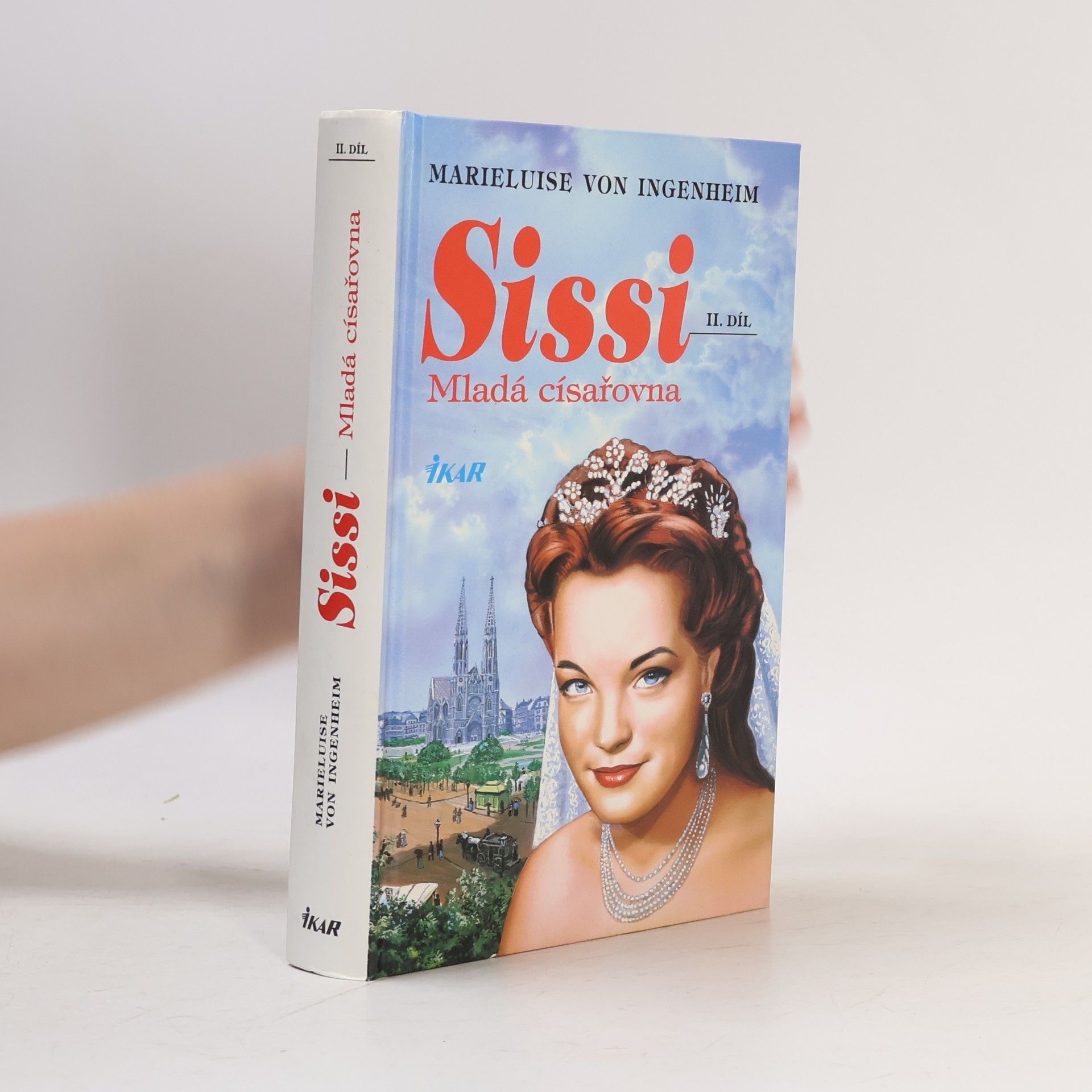 Maireluise von Ingenheim Sissi. Díl II. Mladá císařovna