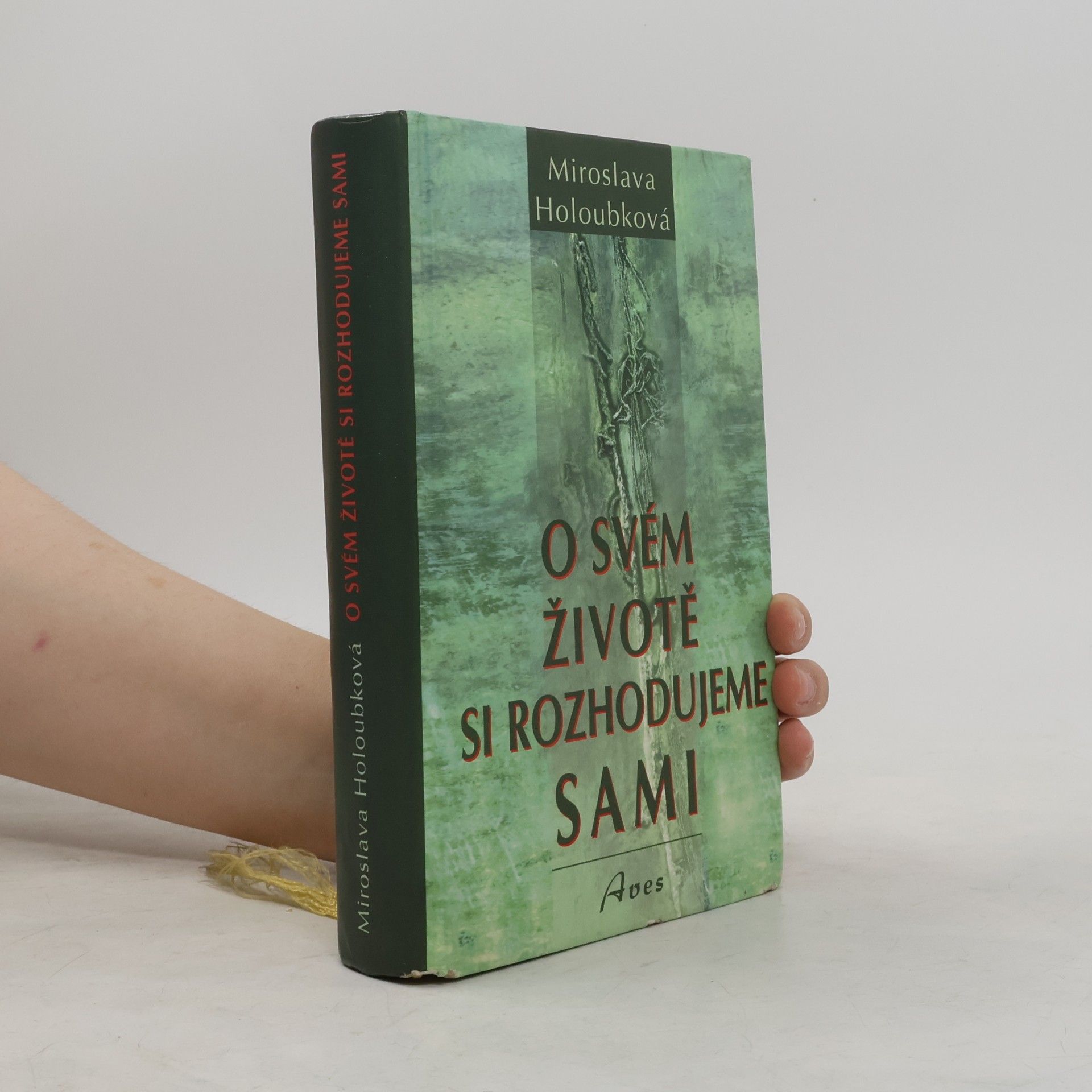 Miroslava Holoubková O svém životě si rozhodujeme sami
