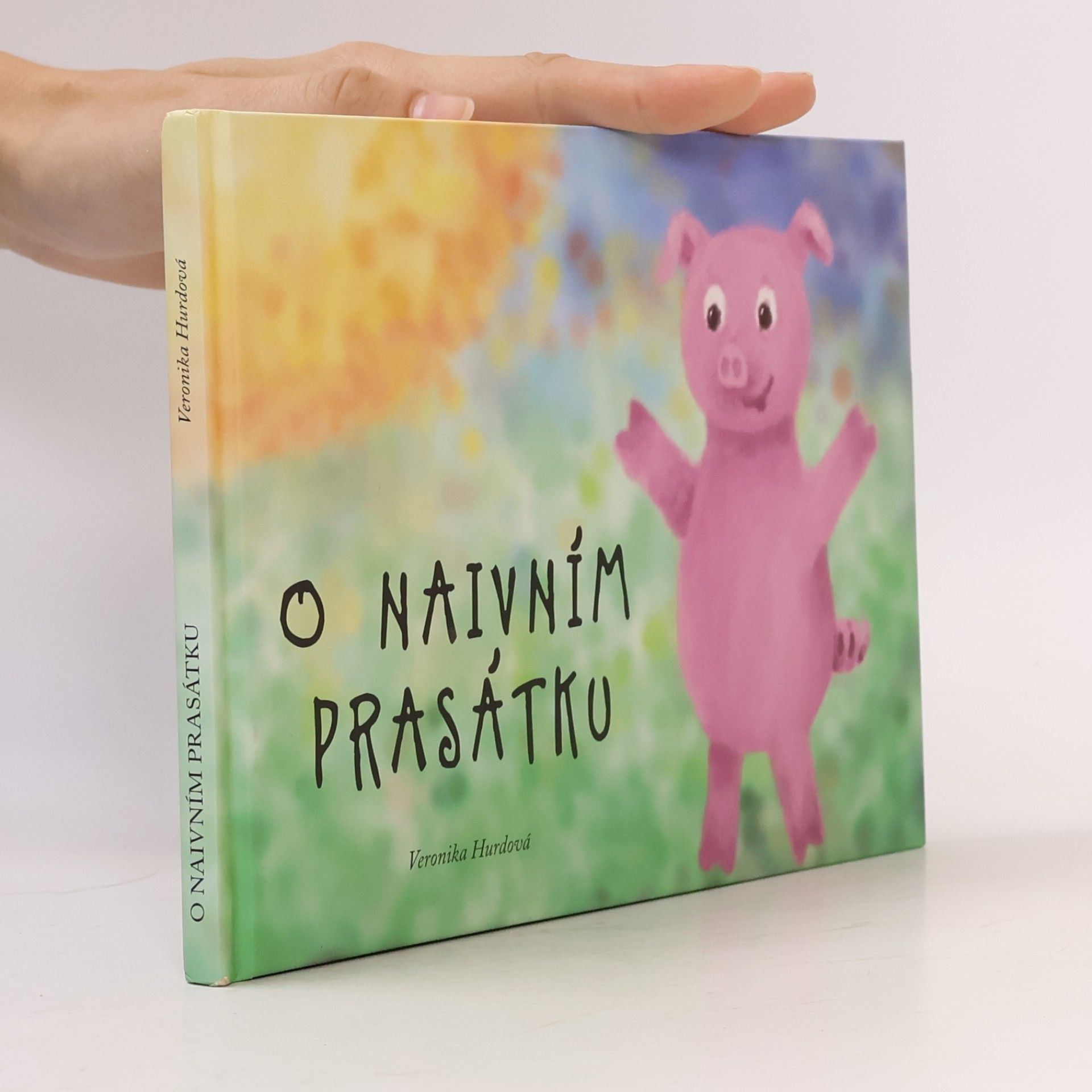 Veronika Hurdová O naivním prasátku