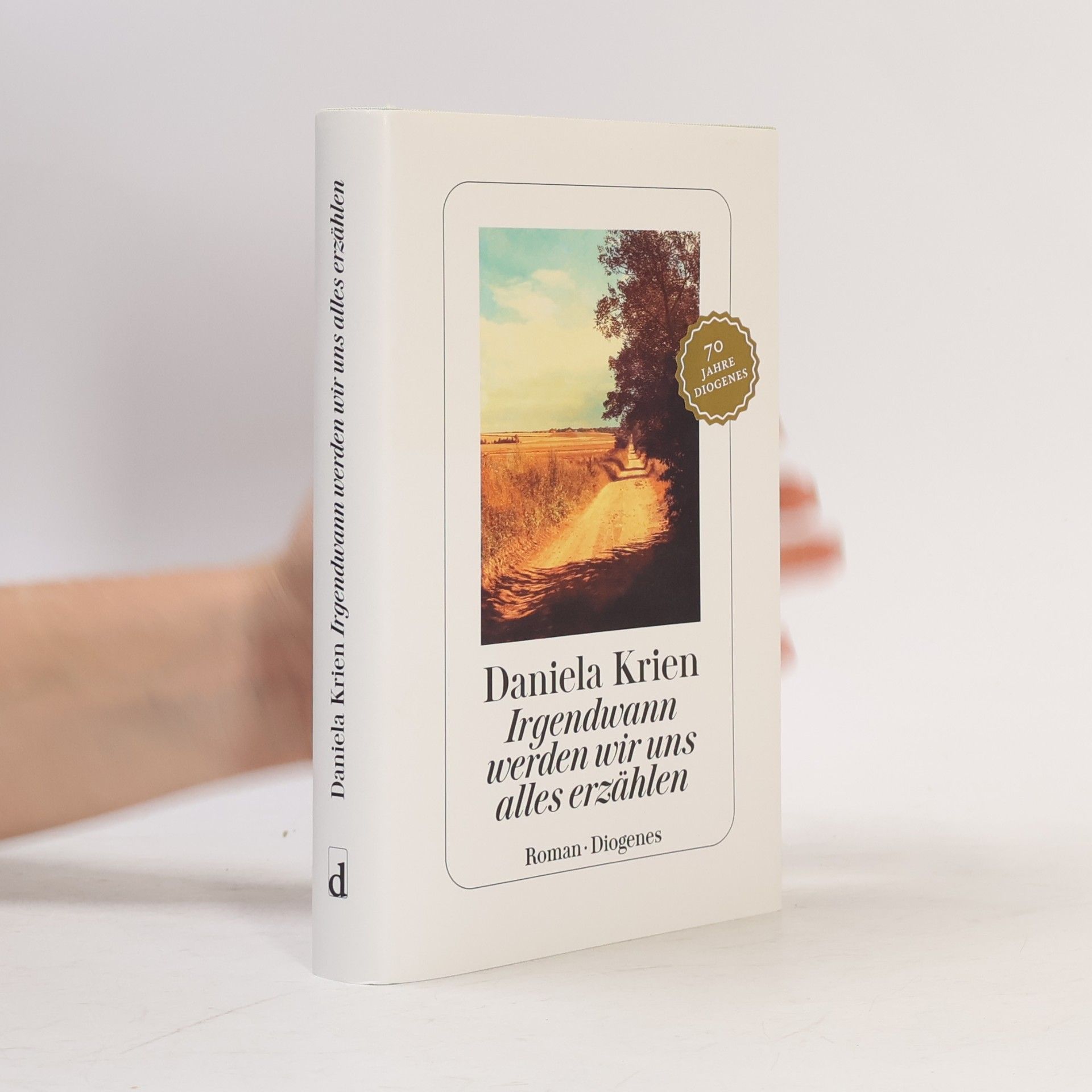 Daniela Krien Irgendwann werden wir uns alles erzählen