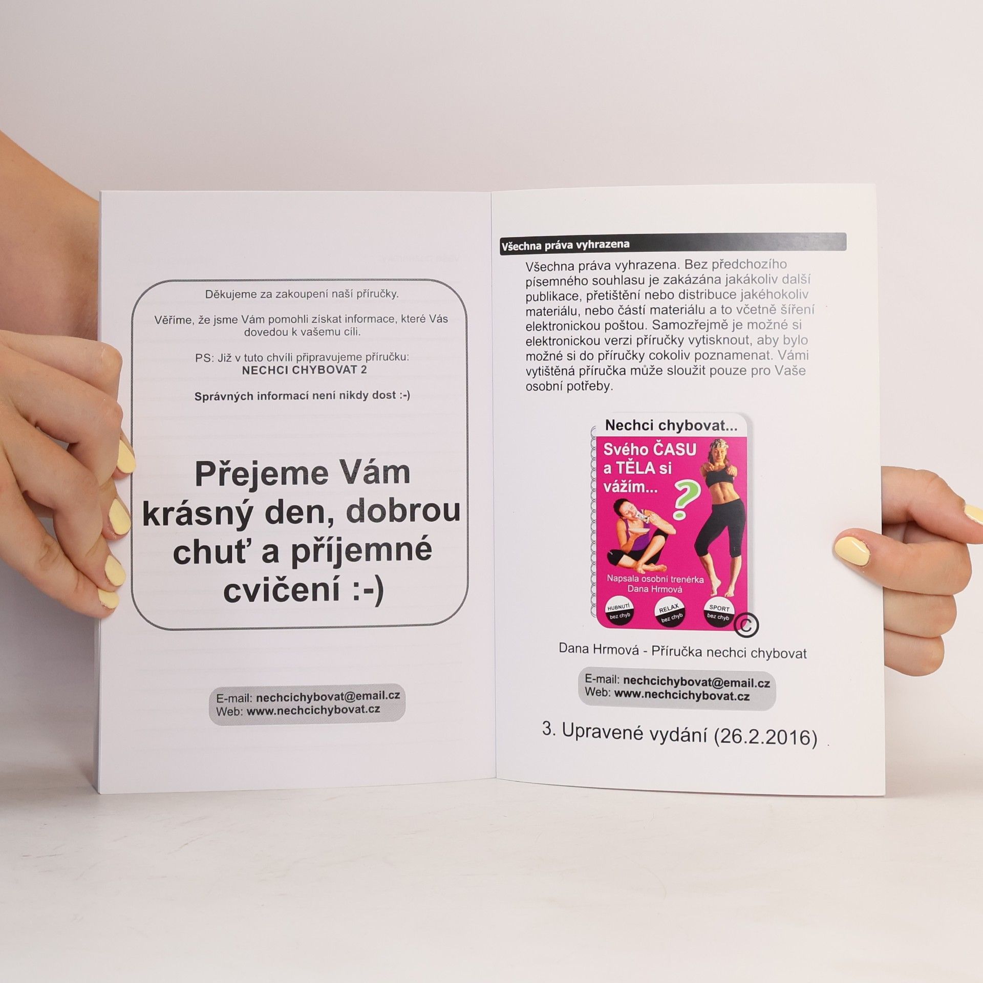 Dana Hrmová Nechci chybovat. Svého času a těla si vážím