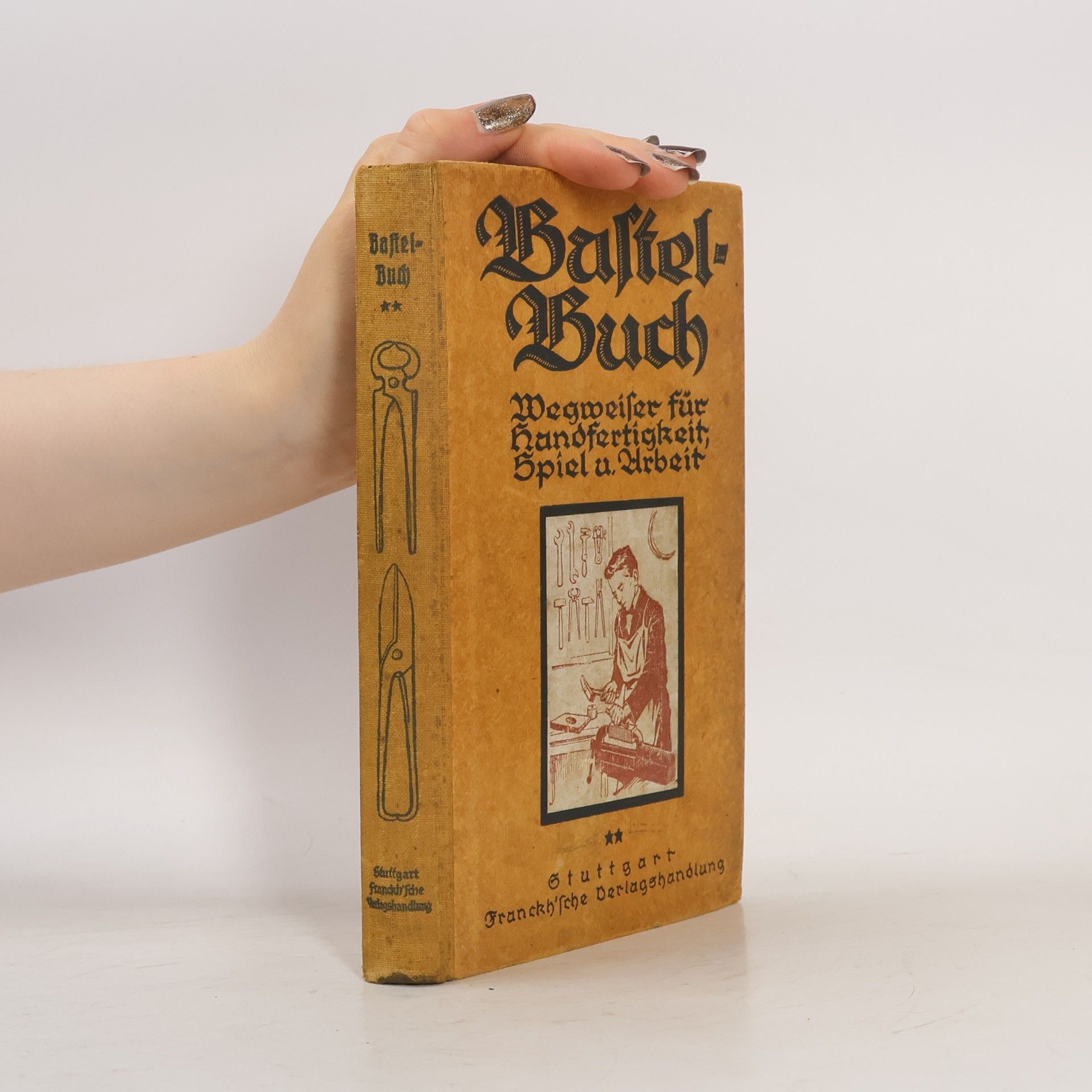 Fritz Peter Seitz Das Bastelbuch : ein Wegweiser für jung und alt in Handfertigkeit, Spiel und Arbeit. 2. Jhrg.