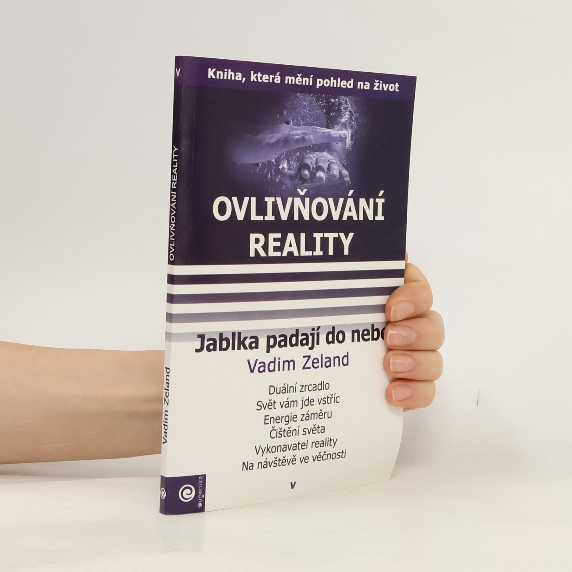 Vadim Zeeland Ovlivňování reality 5. Jablka padají do nebe