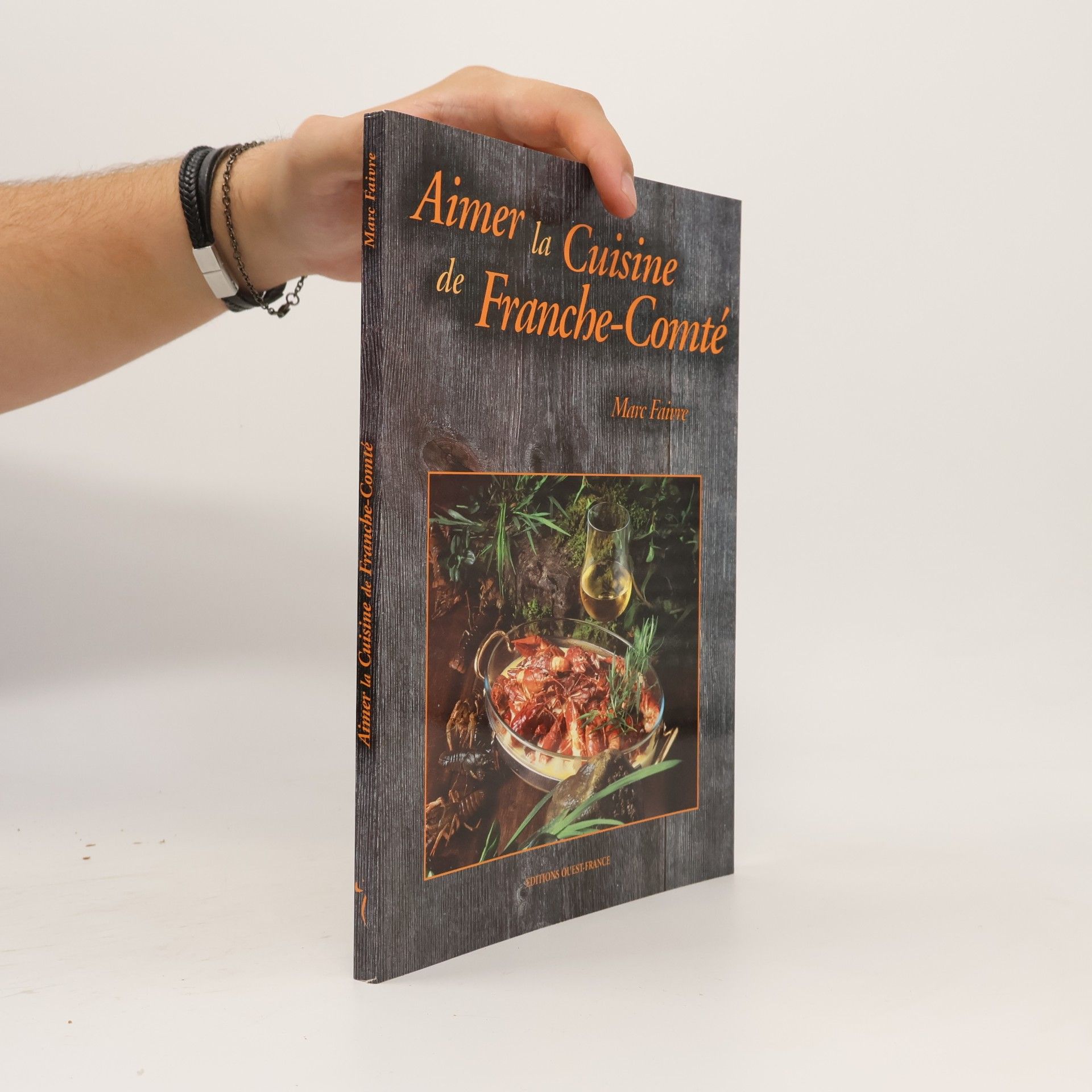 Faivre Marc Aimer la cuisine de Franche-Comté