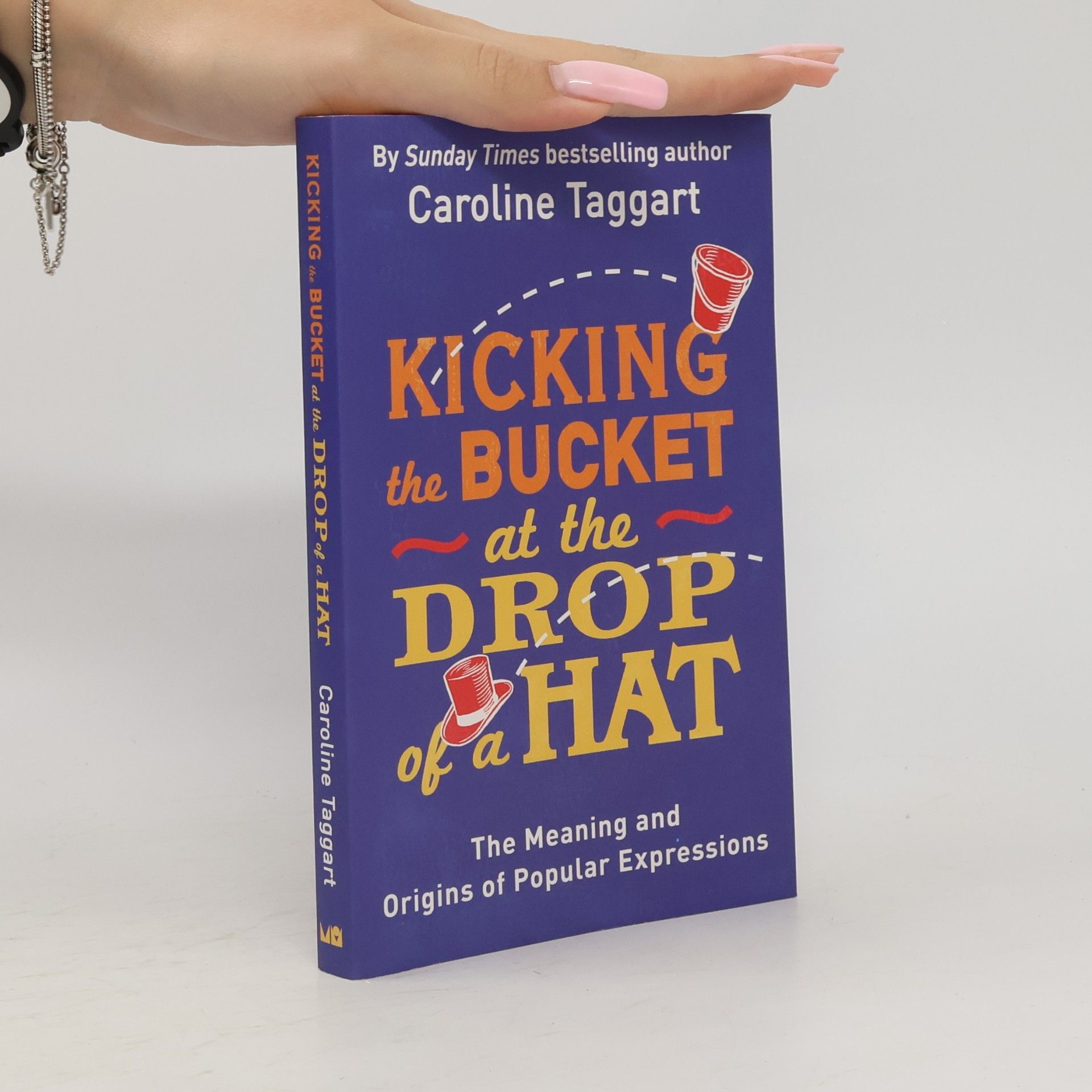 Caroline Taggart Kicking the Bucket at the Drop of a Hat