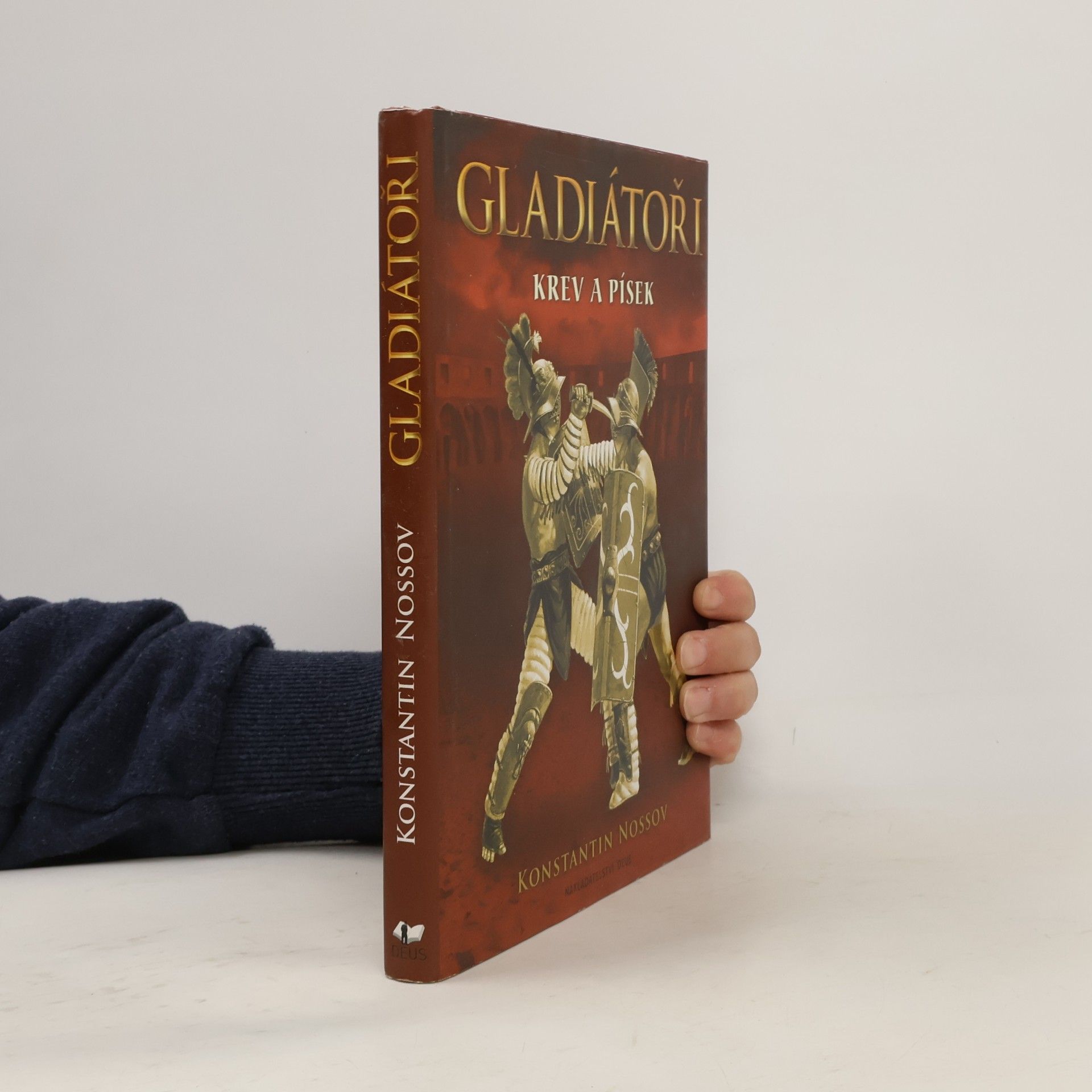 Konstantin Nossov Gladiátoři - Krev a písek