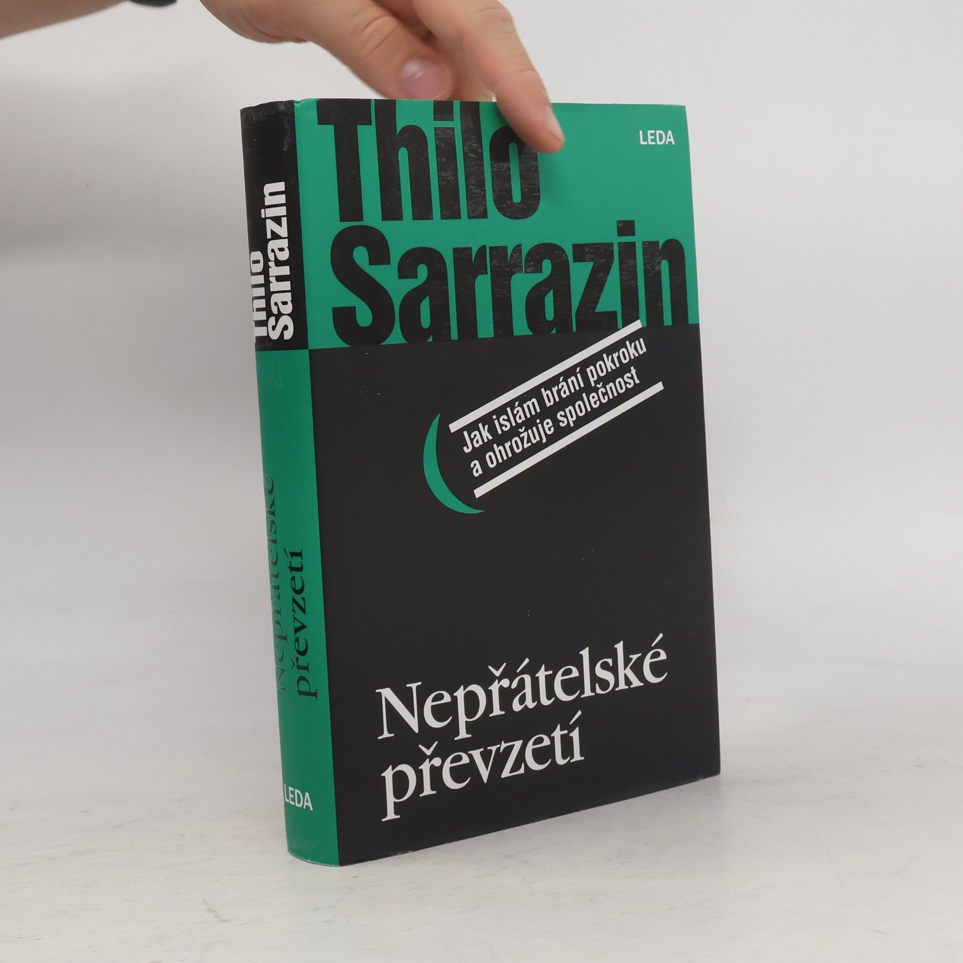 Thilo Sarrazin Nepřátelské převzetí. Jak islám brání pokroku a ohrožuje společnost