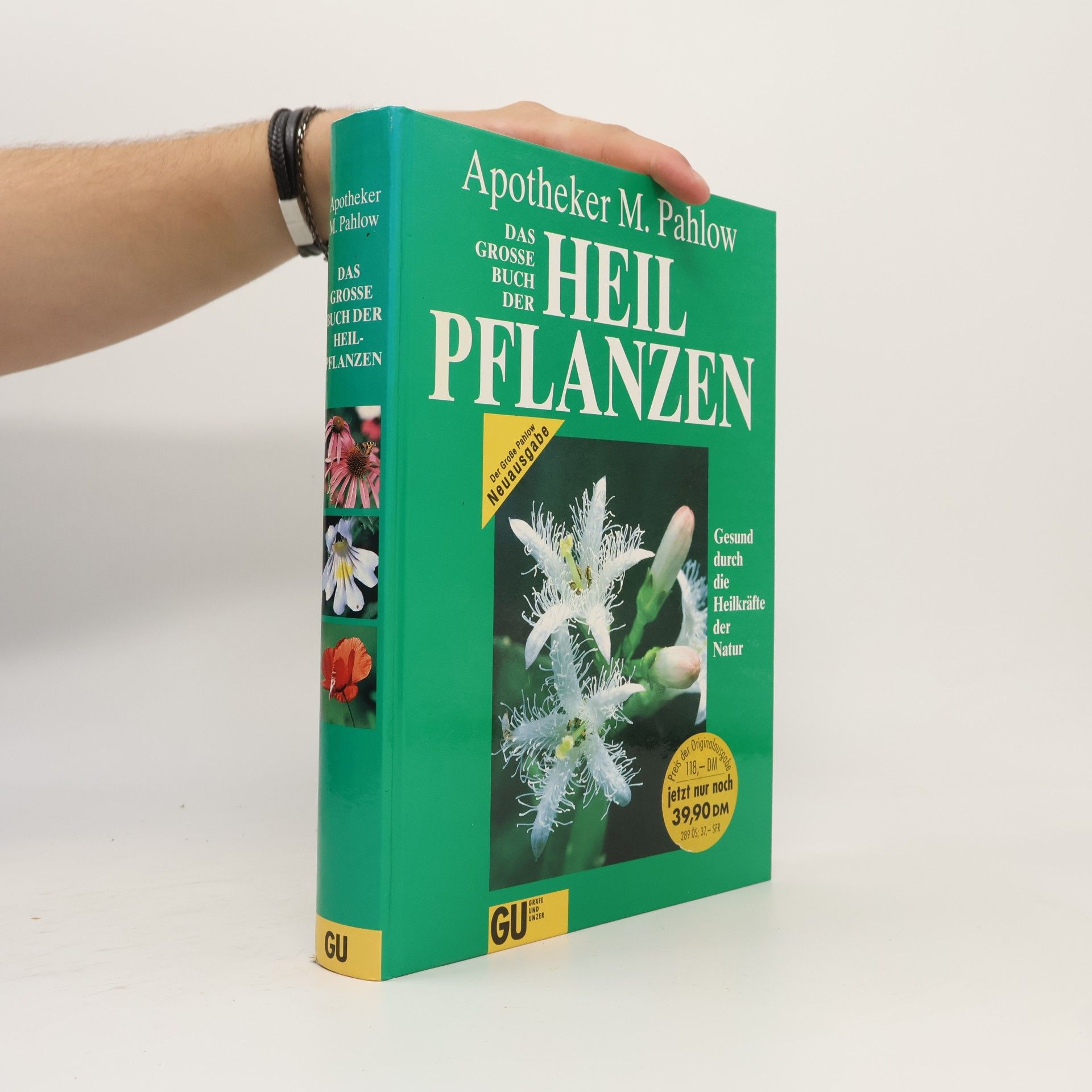 Mannfried Pahlow Das Große Buch der Heilpflanzen. Gesund durch die Heilkräfte der Natur