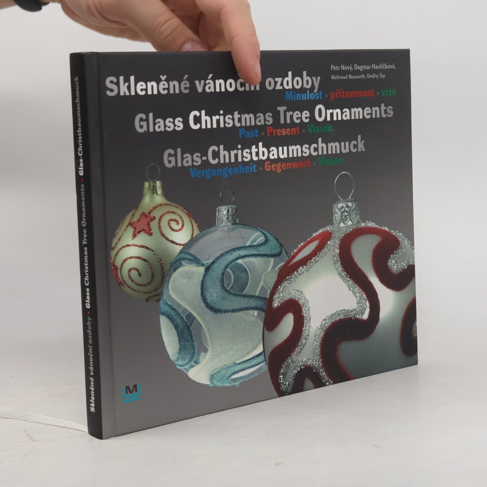Petr Nový Skleněné vánoční ozdoby - Minulost, přítomnost, vize