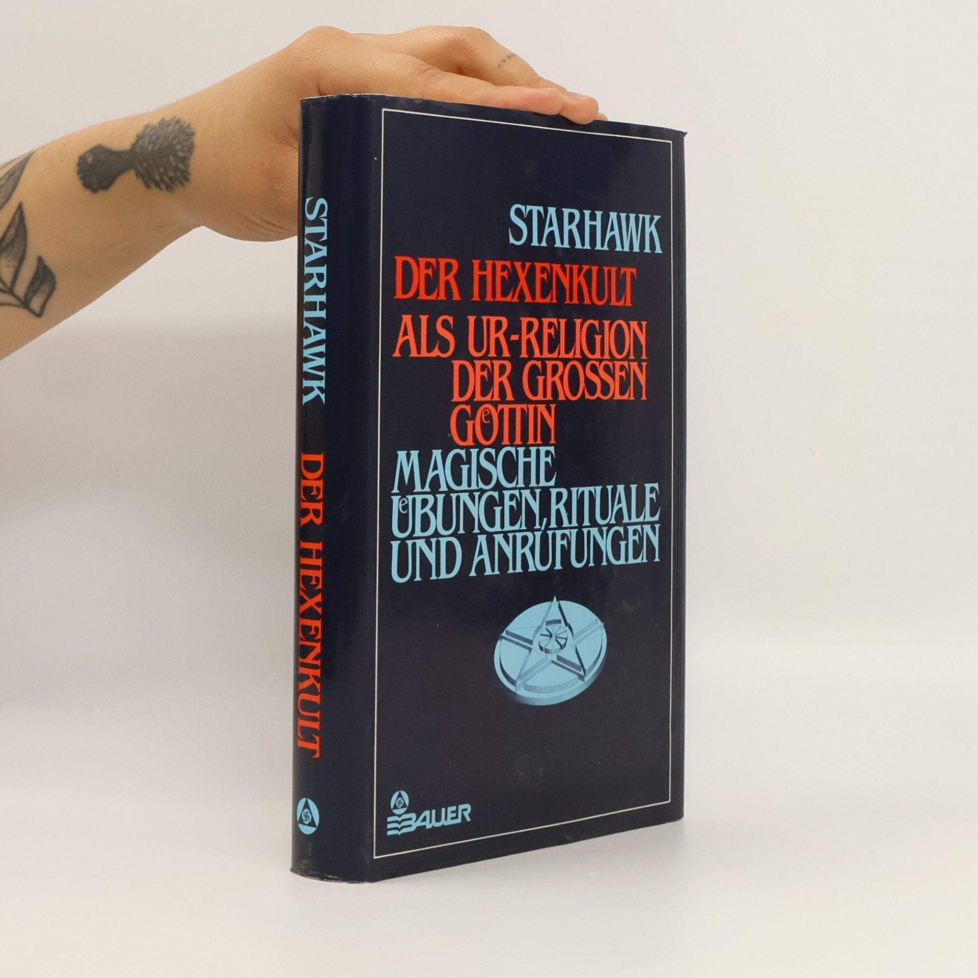 Starhawk Der Hexenkult als Ur-Religion der Grossen Göttin : mag. Übungen, Rituale u. Anrufungen