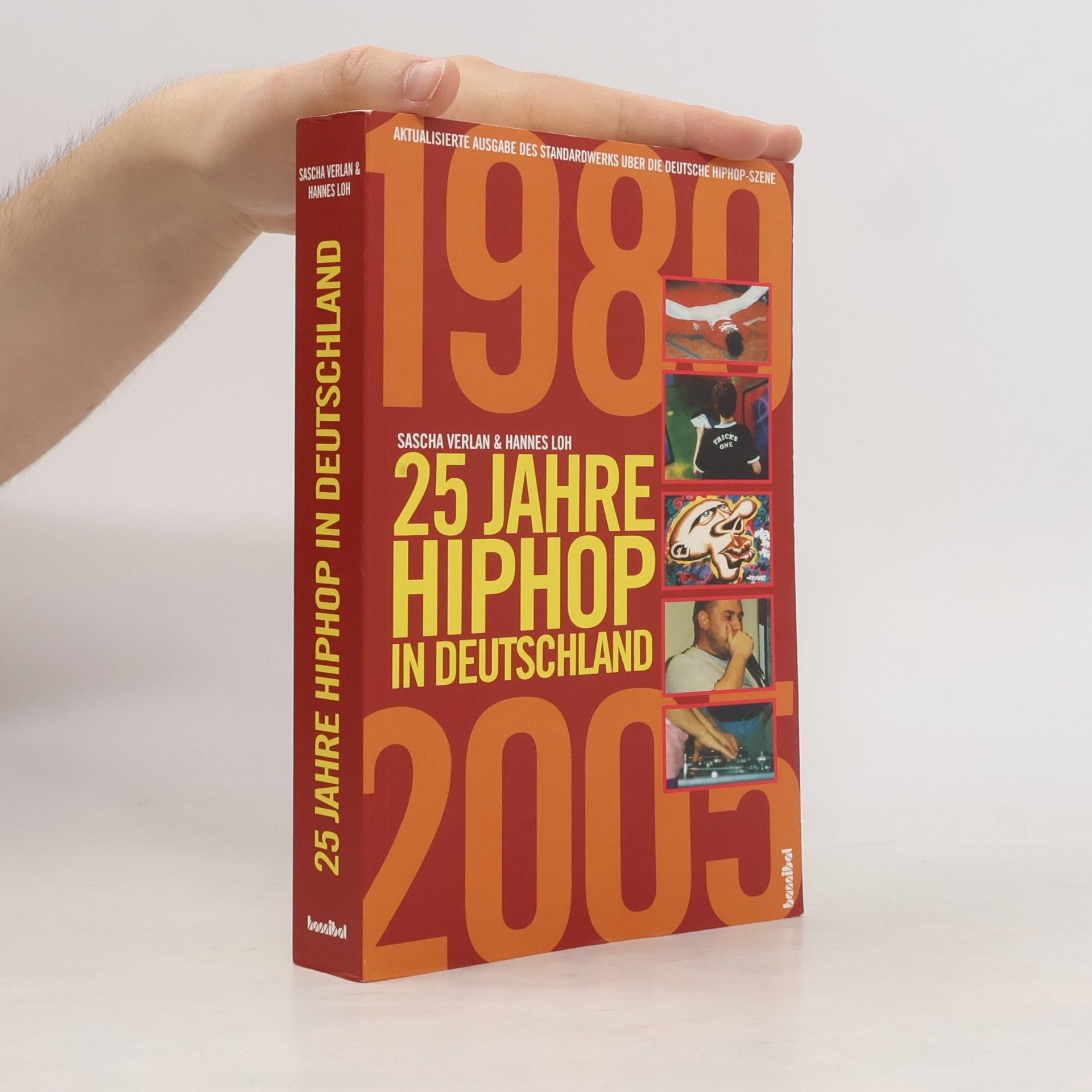 Hannes Loh 25 Jahre HipHop in Deutschland: Aktualisierte Ausgabe des Standardwerks über die deutsche HipHop-Szene