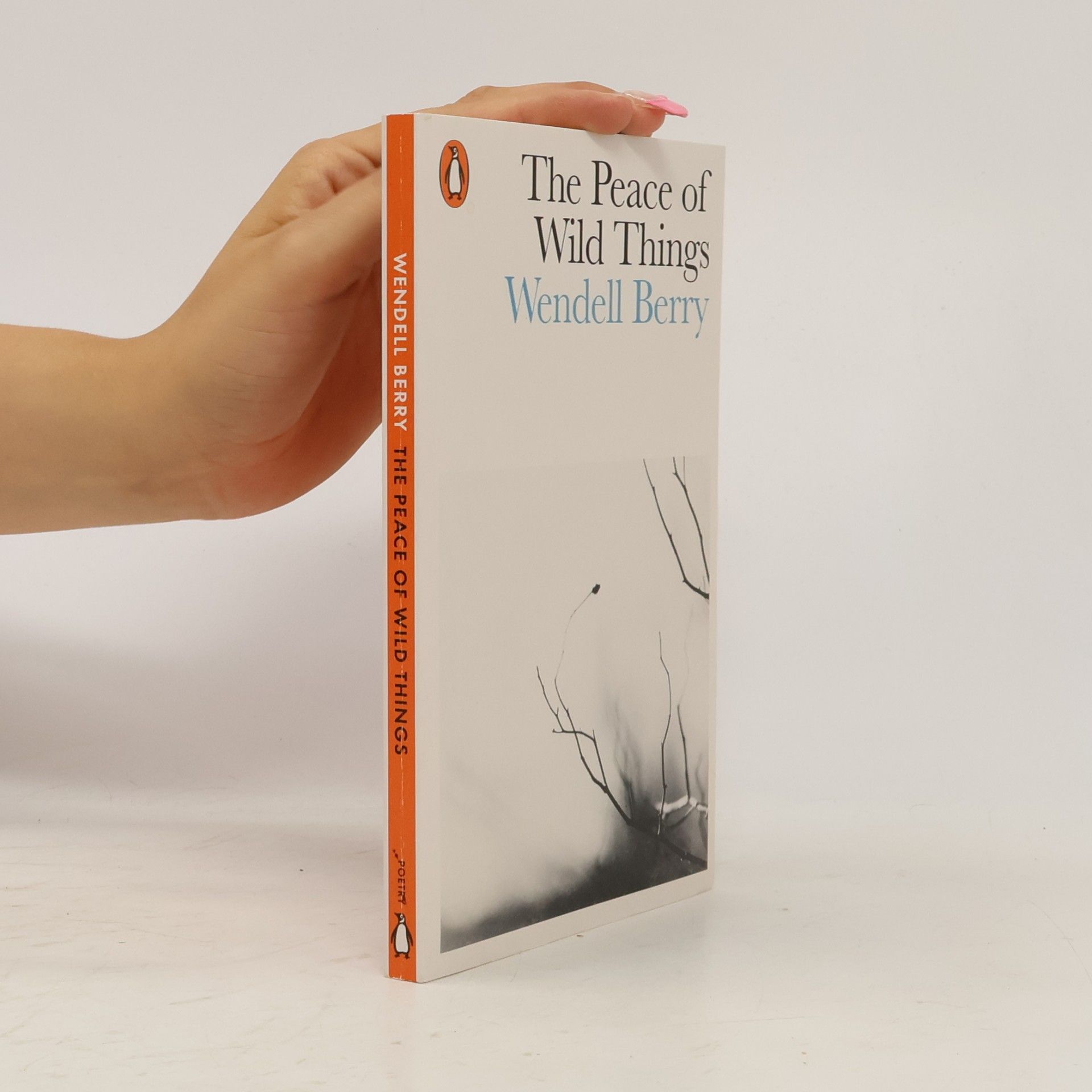 Wendell Berry The Peace of Wild Things and Other Poems