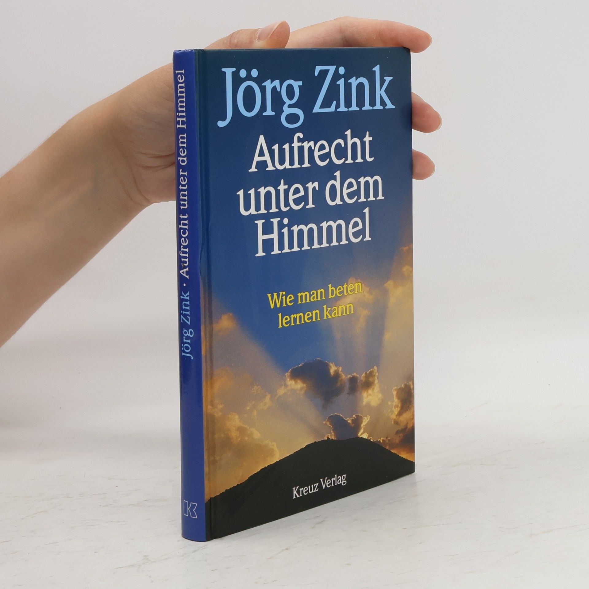 Jörg Zink Aufrecht unter dem Himmel