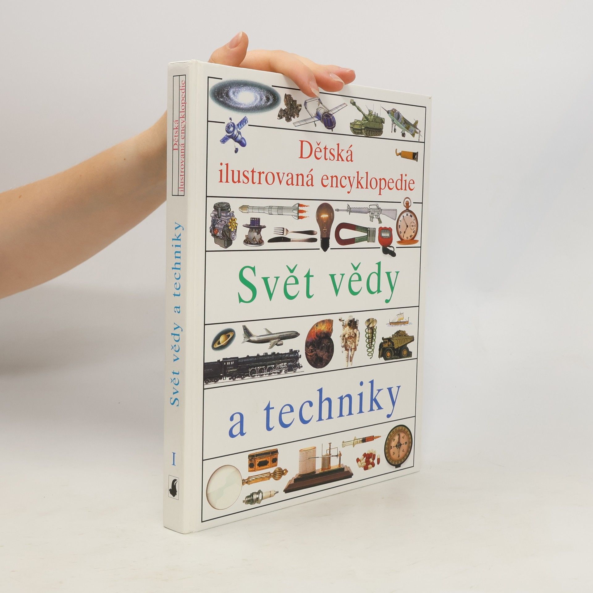 Simon Adams Dětská ilustrovaná encyklopedie I. Svět vědy a techniky