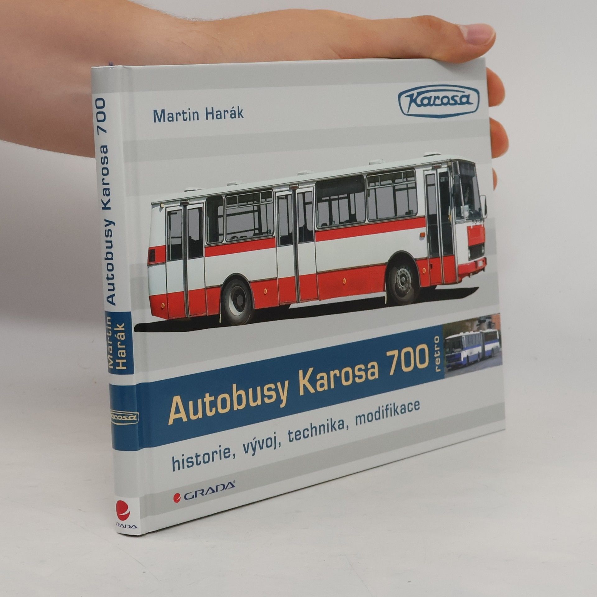 Martin Harák Autobusy Karosa 700 : historie, vývoj, technika, modifikace
