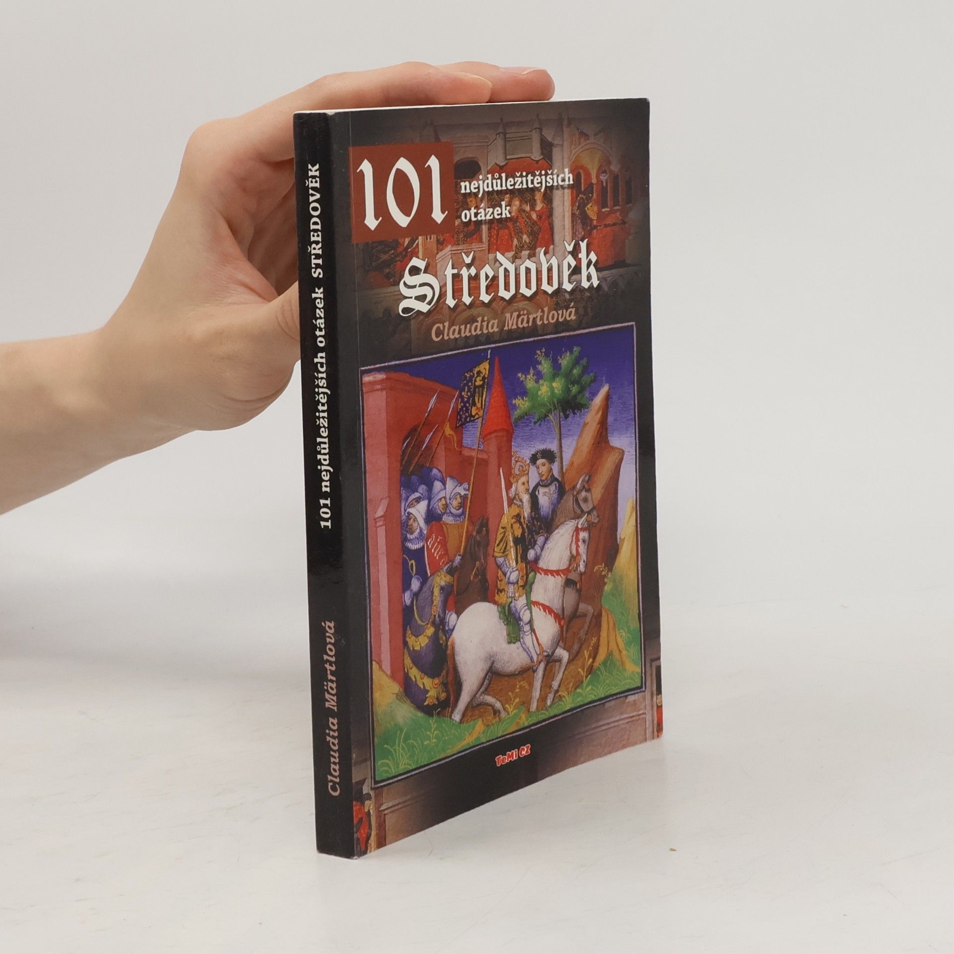 Claudia Märtl Středověk : 101 nejdůležitějších otázek