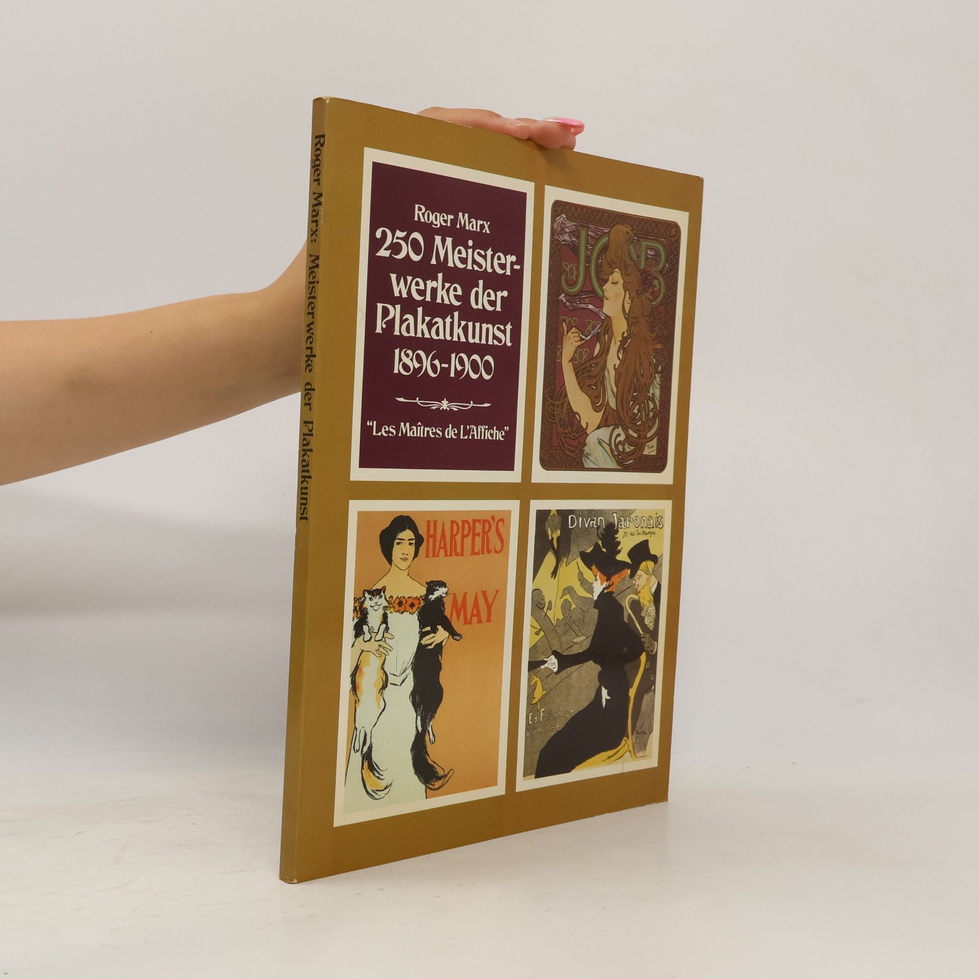 250 [Zweihundertfünfzig] Meisterwerke der Plakatkunst 1896 - 1900 [achtzehnhundertsechsundneunzig bis neunzehnhundert]