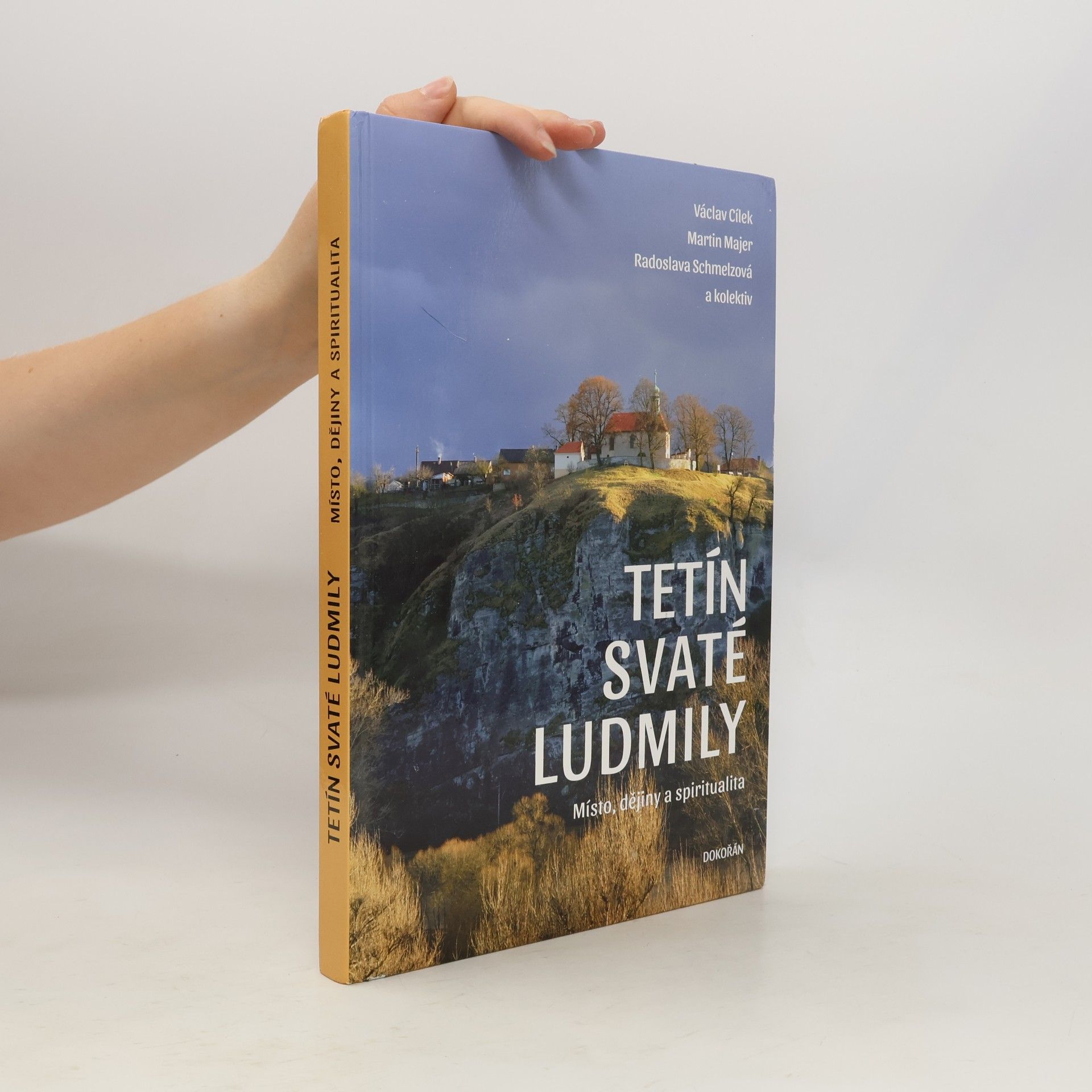 Kolektiv autorů Tetín svaté Ludmily. Místo, dějiny a spiritualita